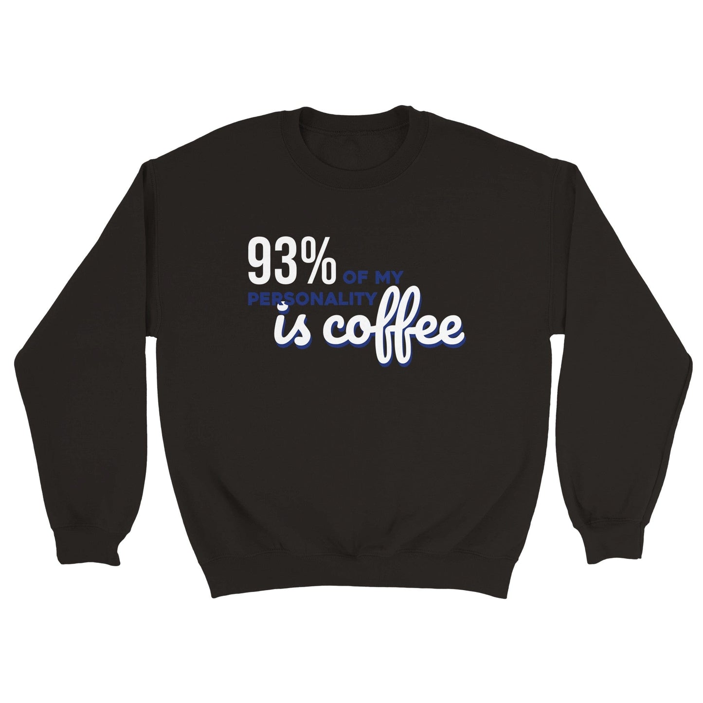 Good Bean Gifts 93% Coffee - Unisex Crewneck Sweatshirt Black / S