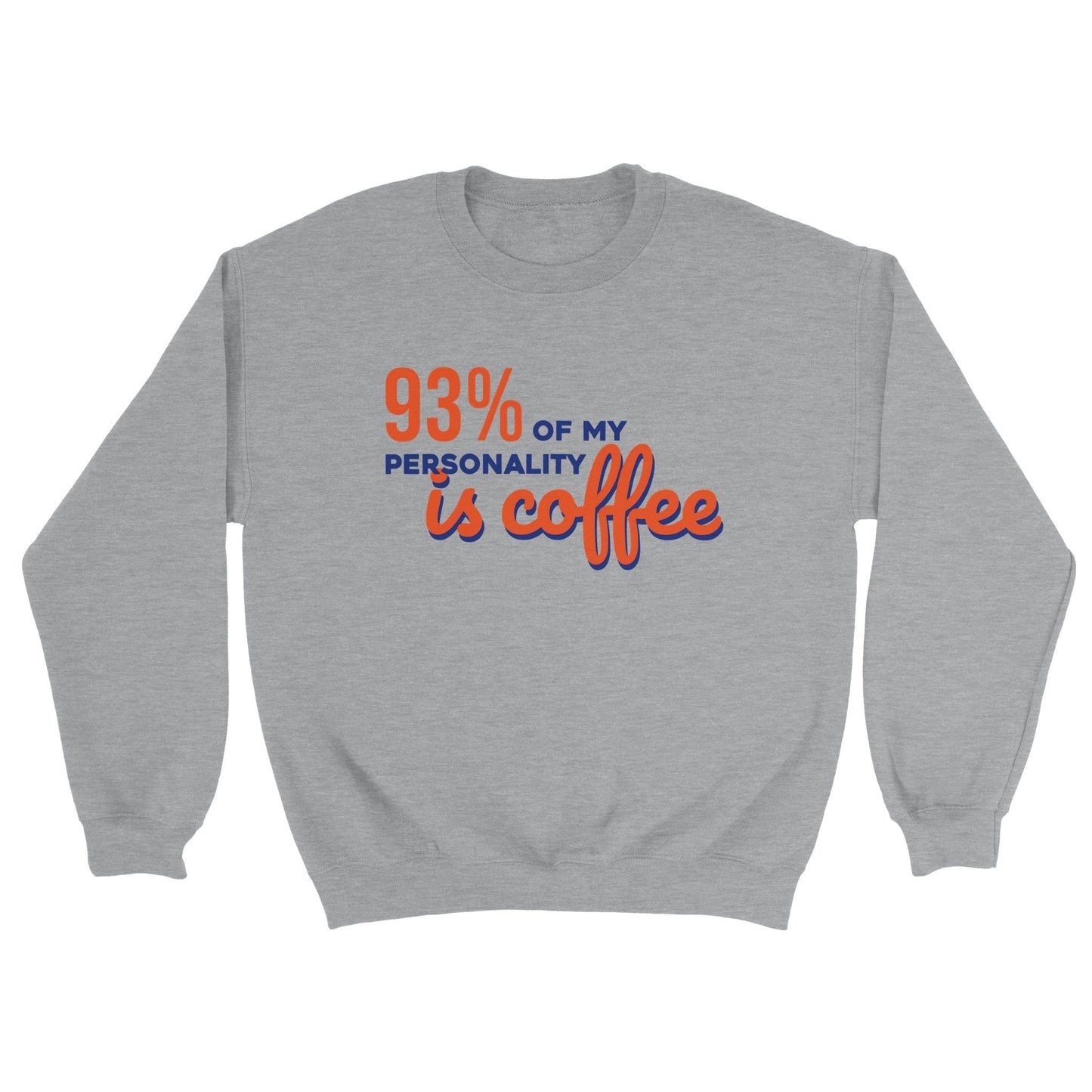 Good Bean Gifts 93% Coffee - Unisex Crewneck Sweatshirt Sports Grey / S