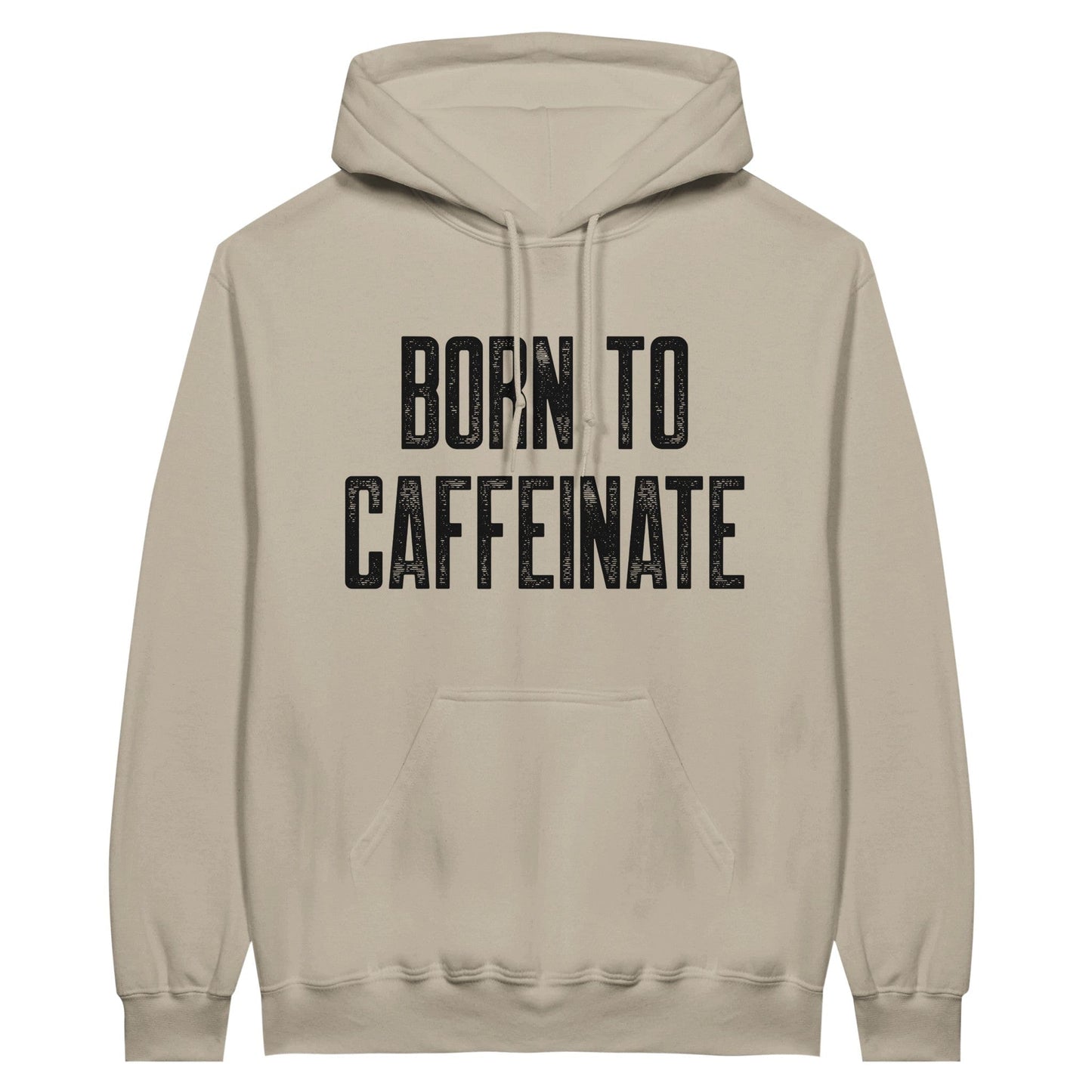 Good Bean Gifts "Born to Caffeinate" - Unisex Pullover Hoodie Sand / M
