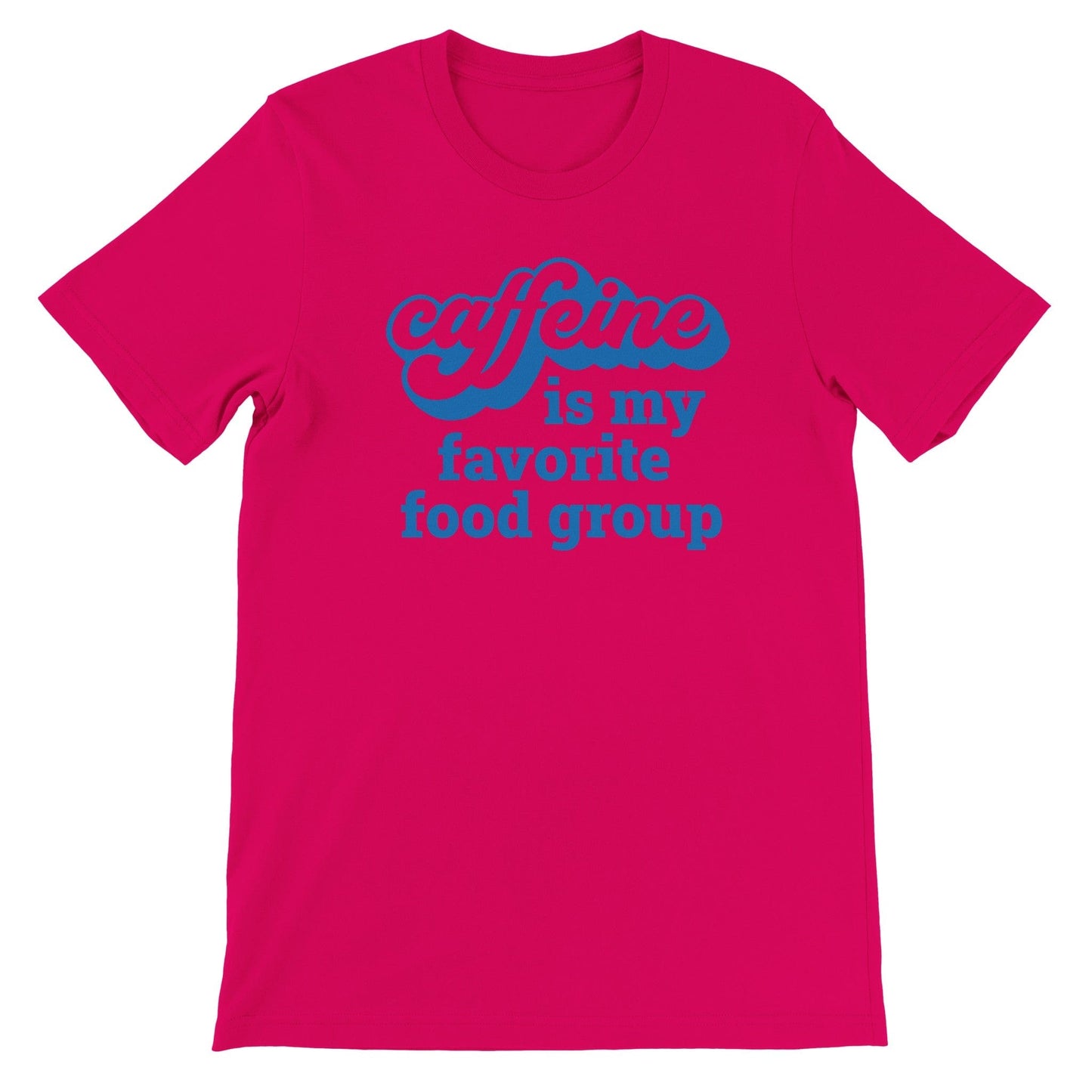 Good Bean Gifts "Caffeine is my favorite food group" Unisex Crewneck T-shirt Fuchsia / S