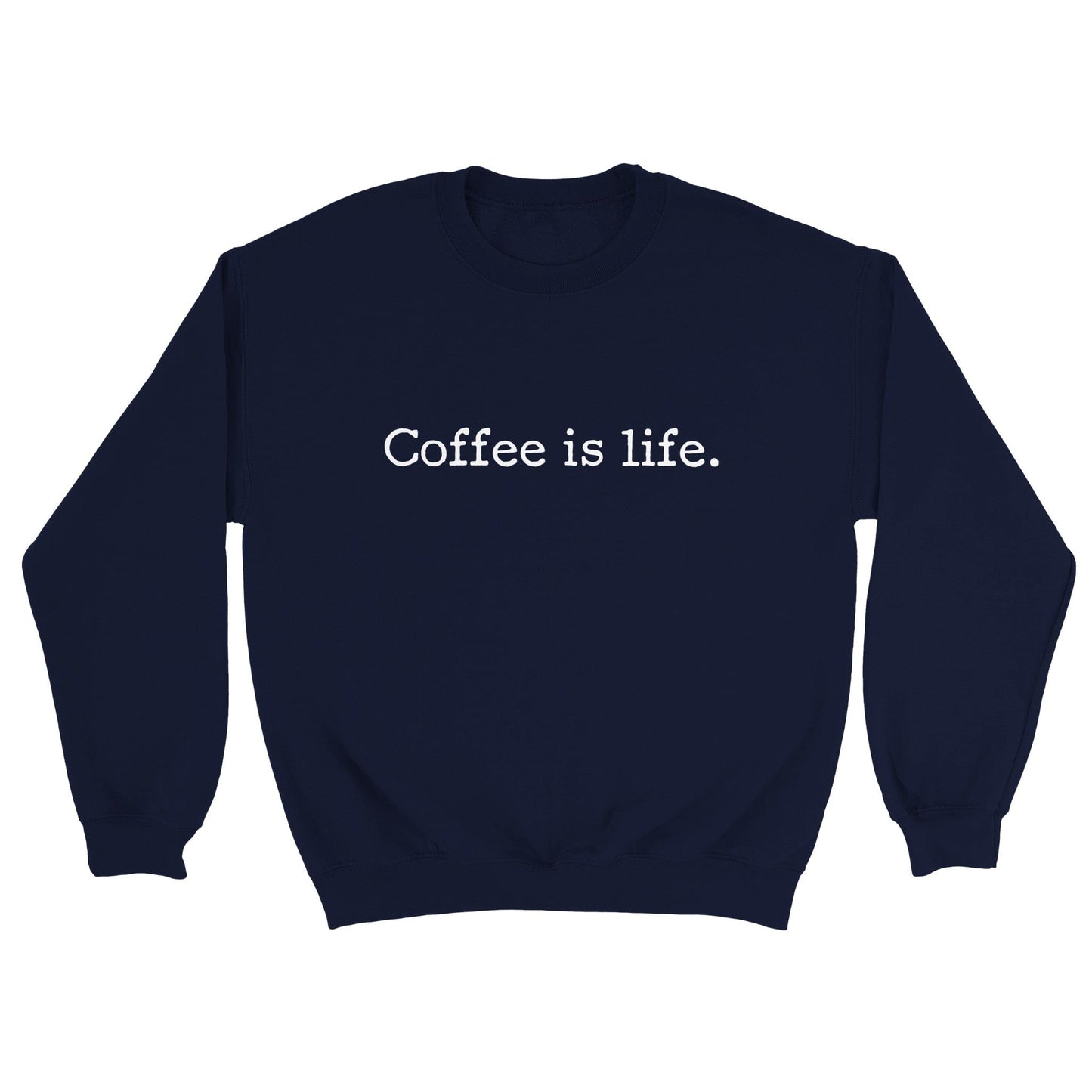 Good Bean Gifts Coffee is Life - Unisex Crewneck Sweatshirt Navy / S