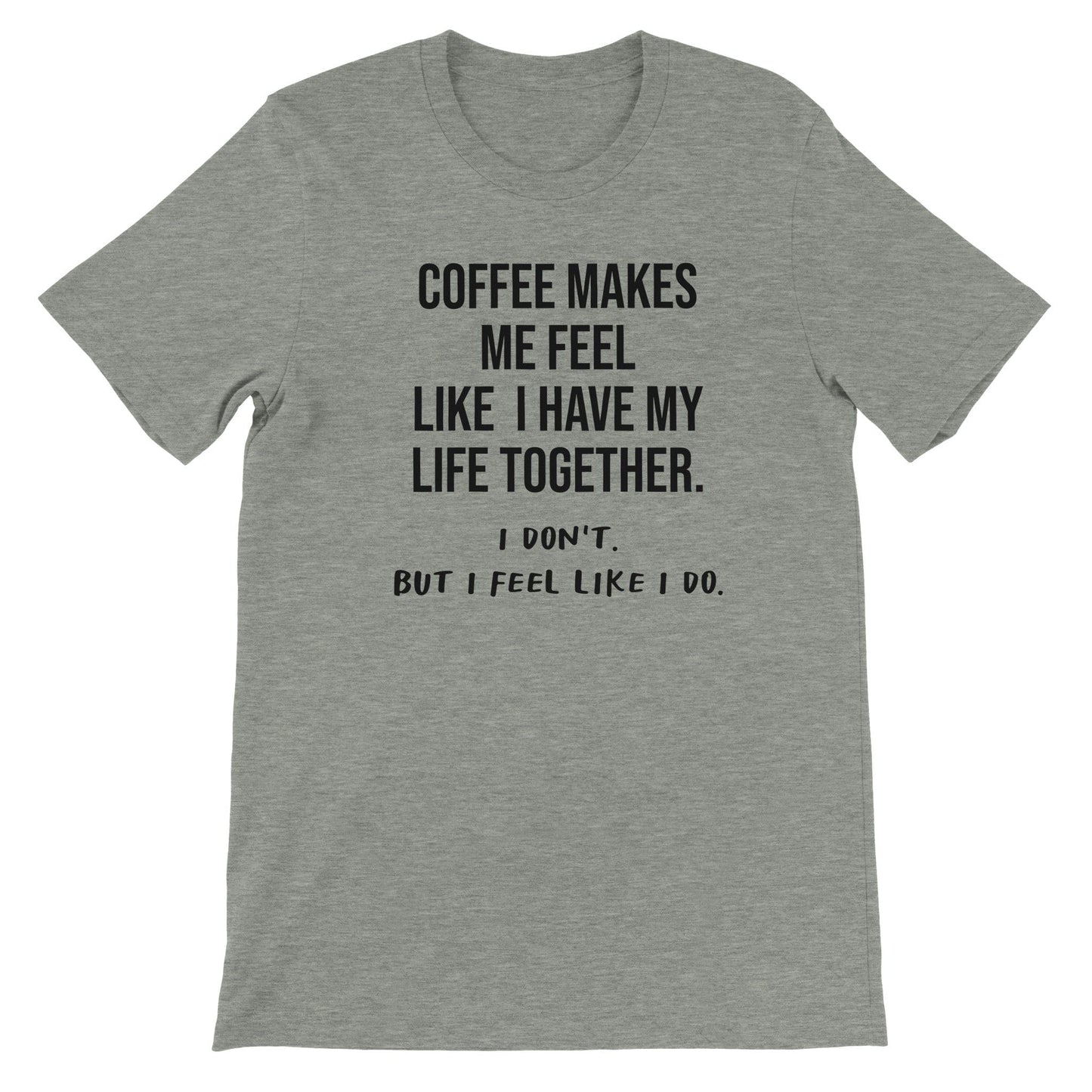 Good Bean Gifts Coffee Keeps My Life Together, or does it? - Unisex Crewneck T-shirt Athletic Heather / S