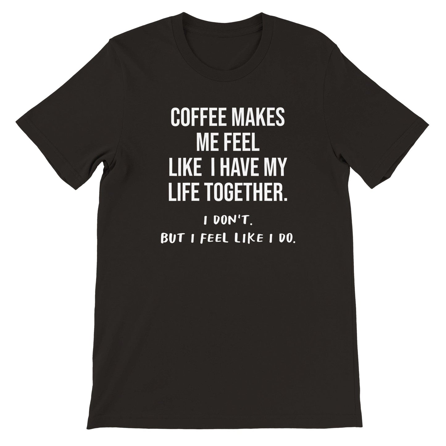 Good Bean Gifts Coffee Keeps My Life Together, or does it? - Unisex Crewneck T-shirt Black / S