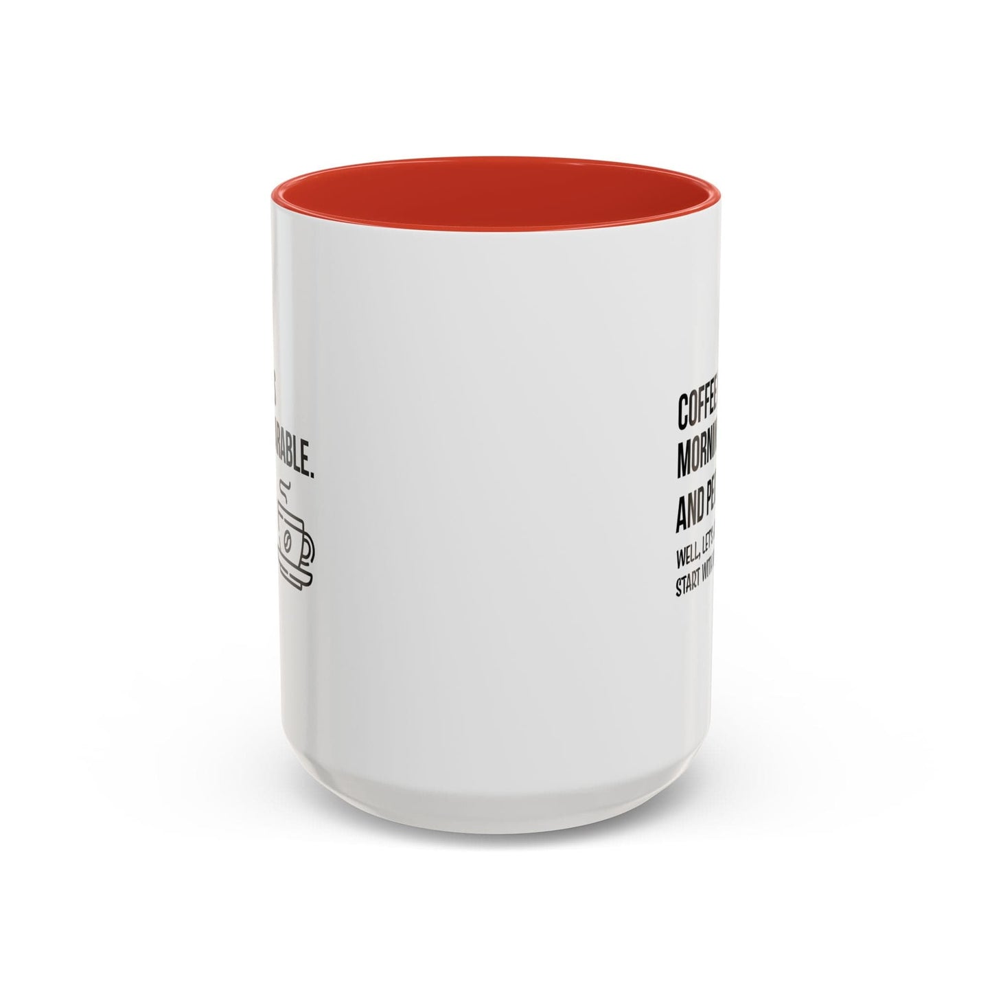 Good Bean Gifts "Coffee Makes Mornings Bearable" Accent Coffee Mug (15oz) Two side imprint