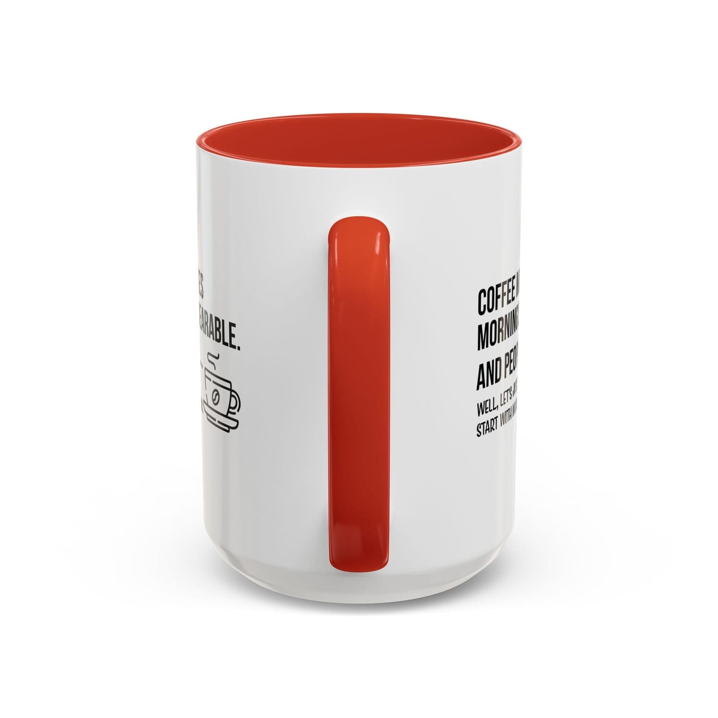 Good Bean Gifts "Coffee Makes Mornings Bearable" Accent Coffee Mug (15oz) Two side imprint
