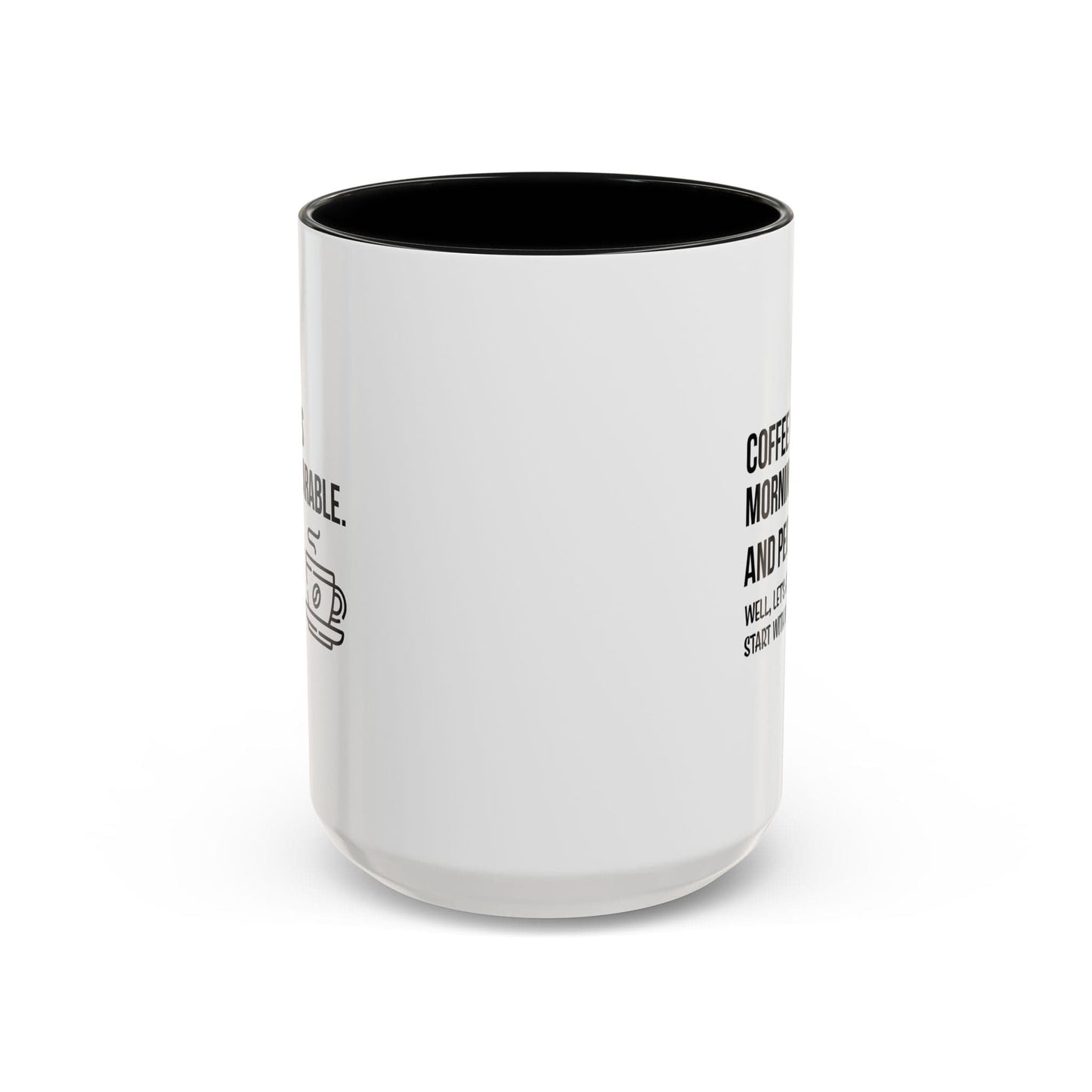 Good Bean Gifts "Coffee Makes Mornings Bearable" Accent Coffee Mug (15oz) Two side imprint