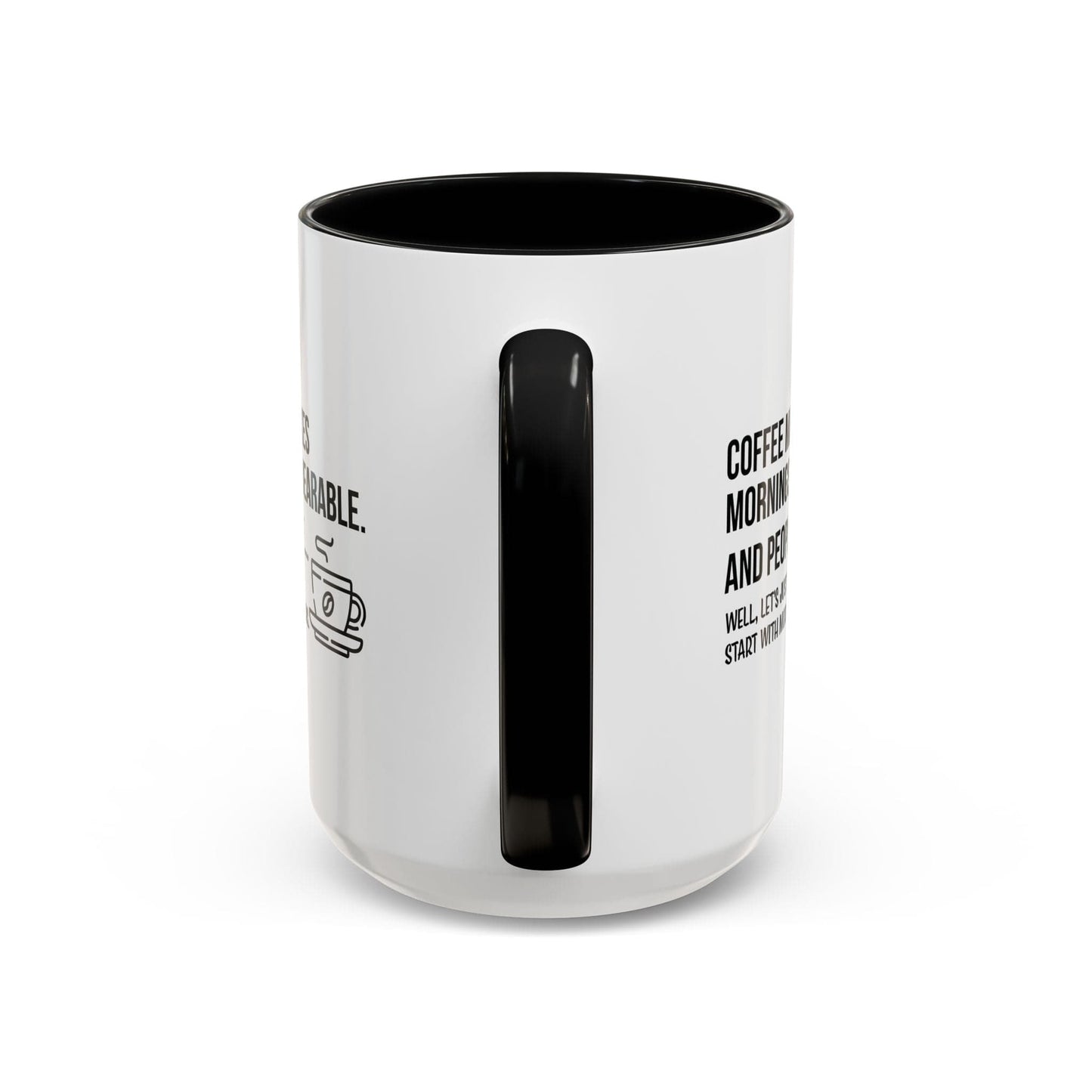 Good Bean Gifts "Coffee Makes Mornings Bearable" Accent Coffee Mug (15oz) Two side imprint