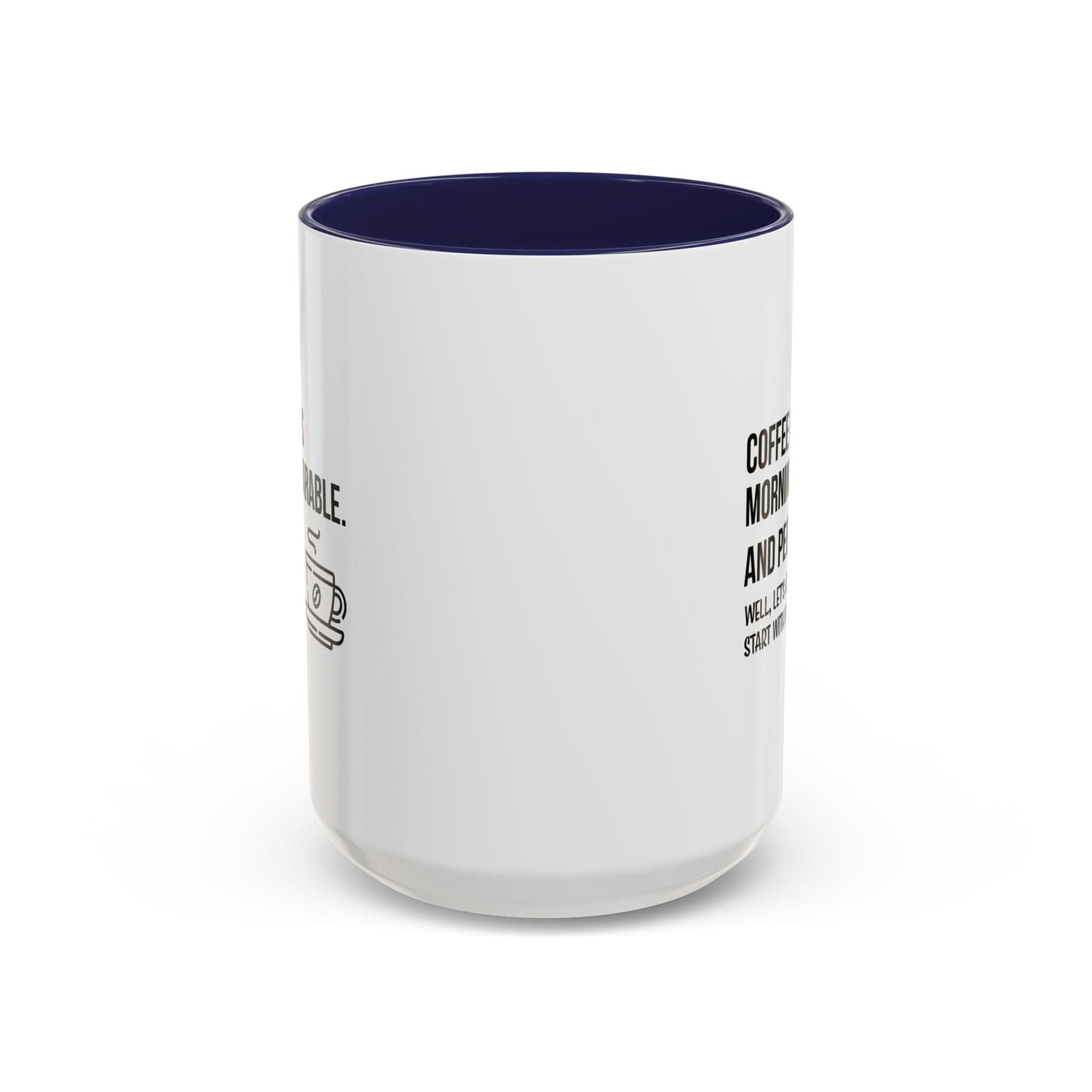Good Bean Gifts "Coffee Makes Mornings Bearable" Accent Coffee Mug (15oz) Two side imprint