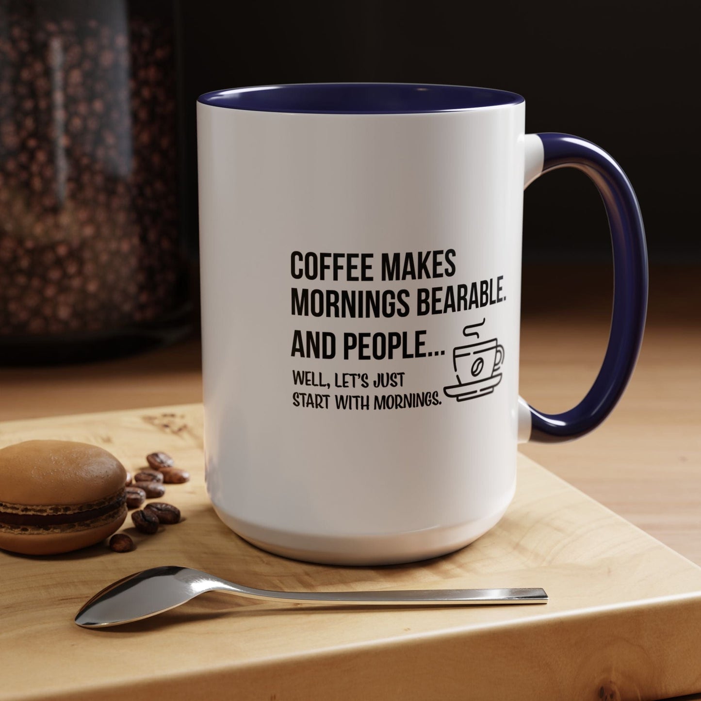 Good Bean Gifts "Coffee Makes Mornings Bearable" Accent Coffee Mug (15oz) Two side imprint