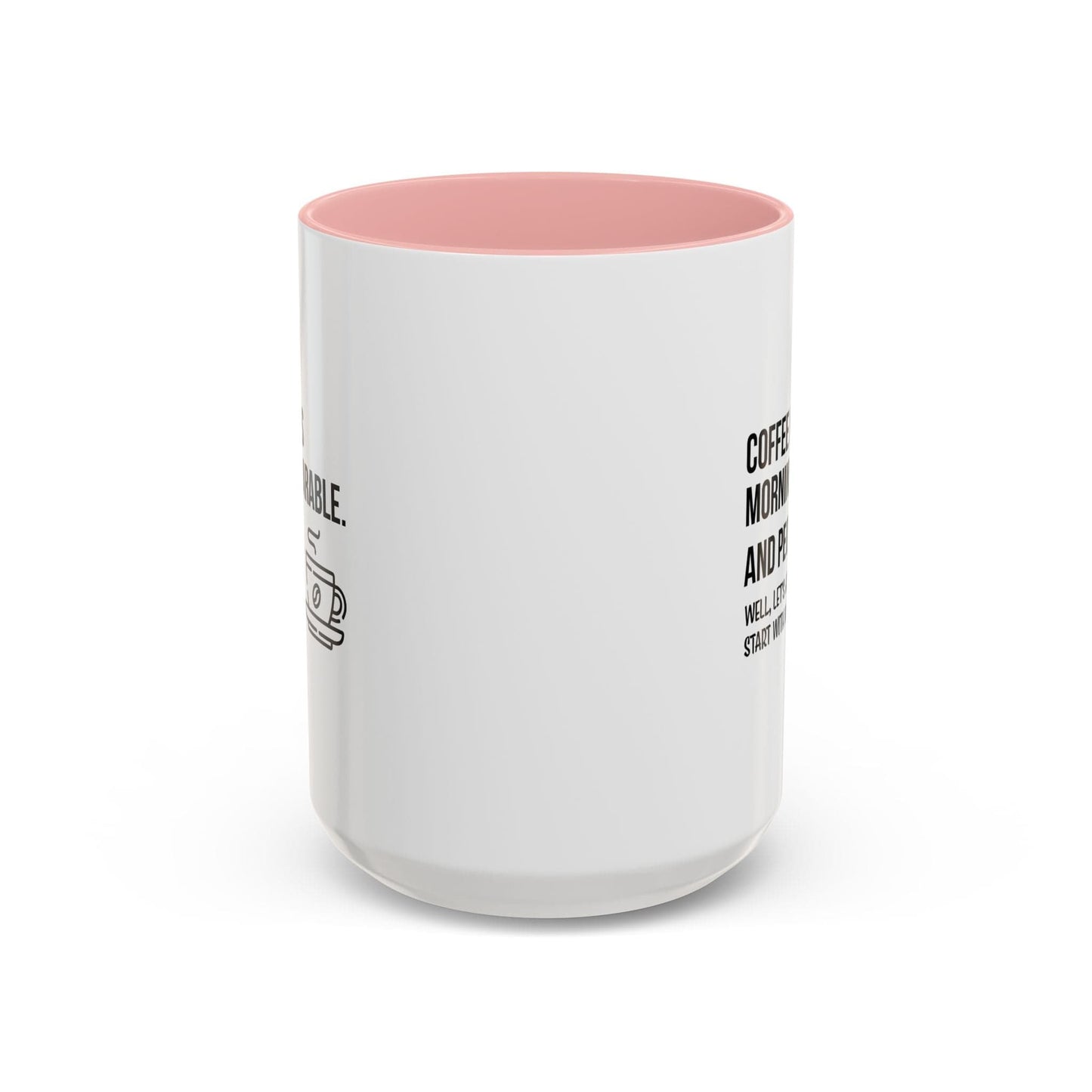 Good Bean Gifts "Coffee Makes Mornings Bearable" Accent Coffee Mug (15oz) Two side imprint