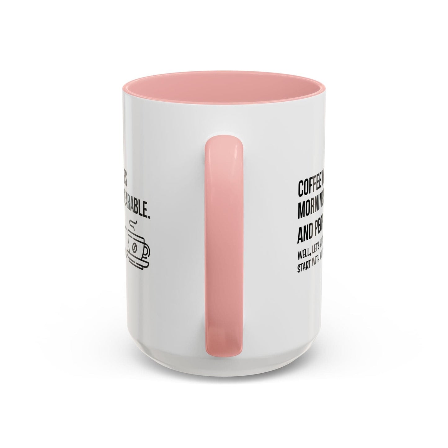 Good Bean Gifts "Coffee Makes Mornings Bearable" Accent Coffee Mug (15oz) Two side imprint