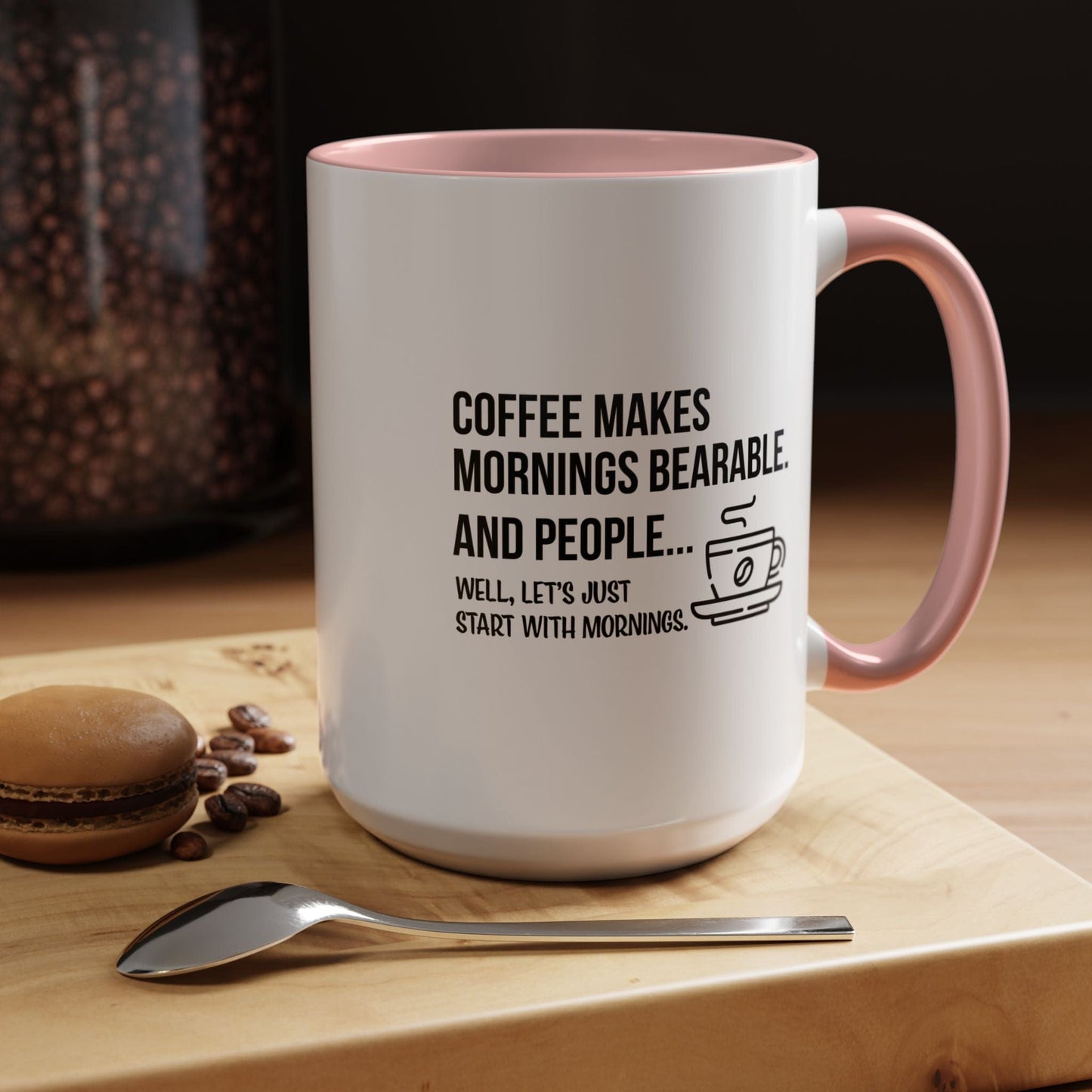 Good Bean Gifts "Coffee Makes Mornings Bearable" Accent Coffee Mug (15oz) Two side imprint