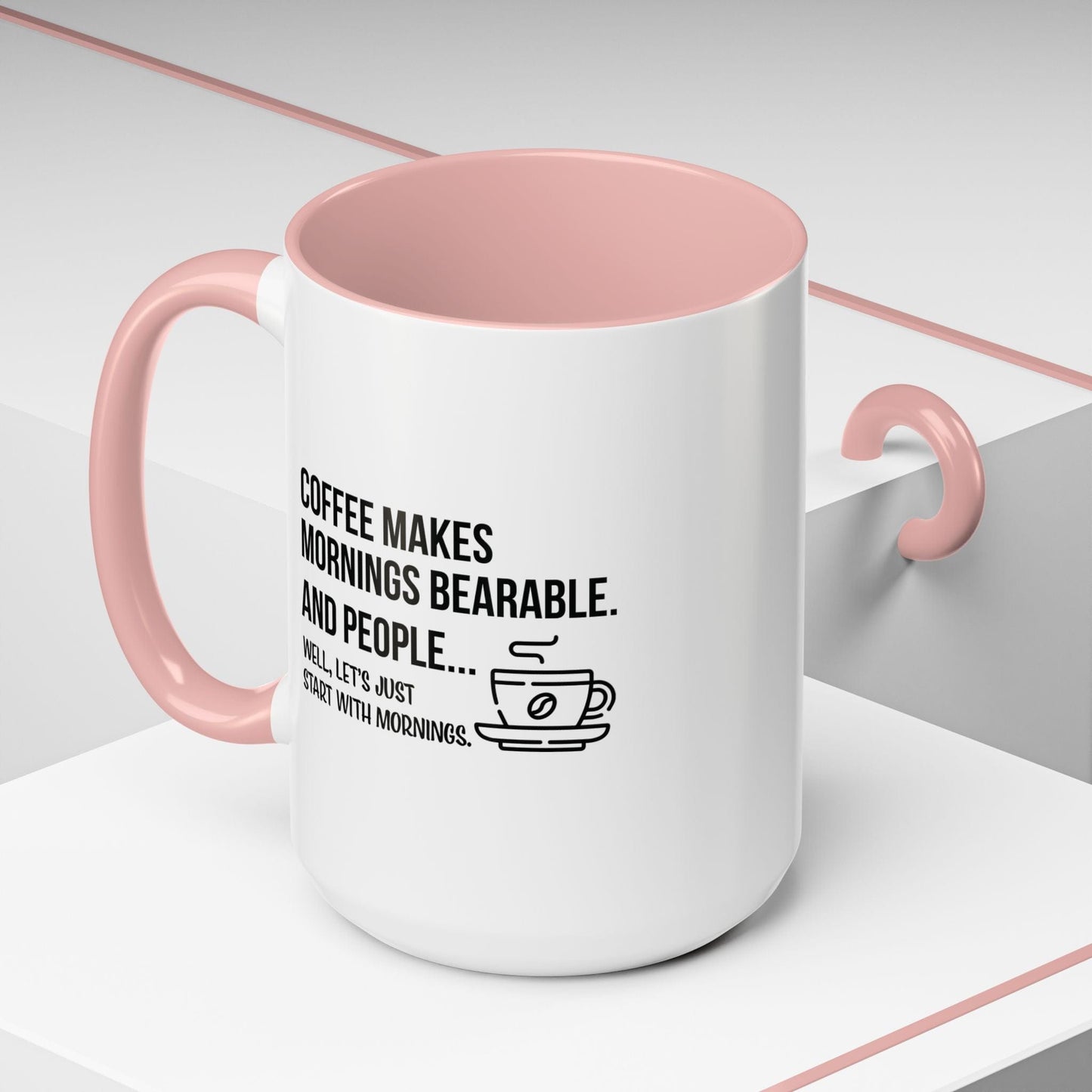 Good Bean Gifts "Coffee Makes Mornings Bearable" Accent Coffee Mug (15oz) Two side imprint