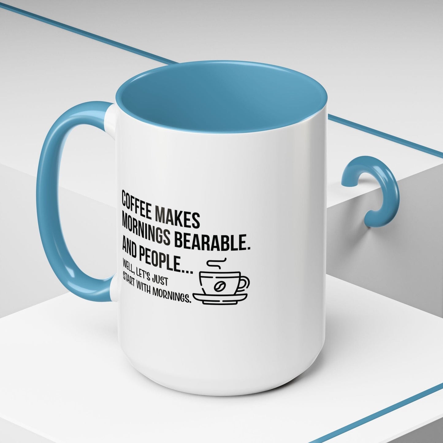 Good Bean Gifts "Coffee Makes Mornings Bearable" Accent Coffee Mug (15oz) Two side imprint