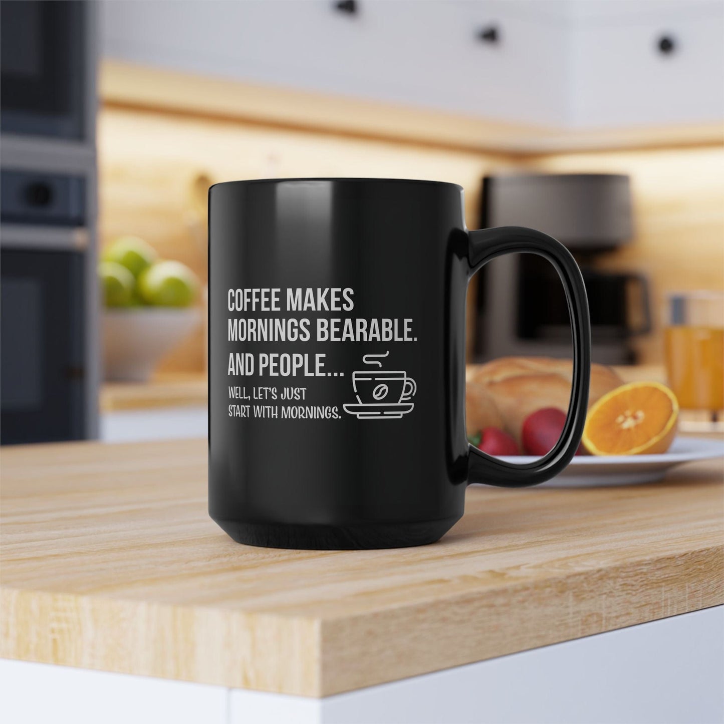 Good Bean Gifts "Coffee Makes Mornings Bearable" Black Mug (15oz) Two sided imprint 15oz