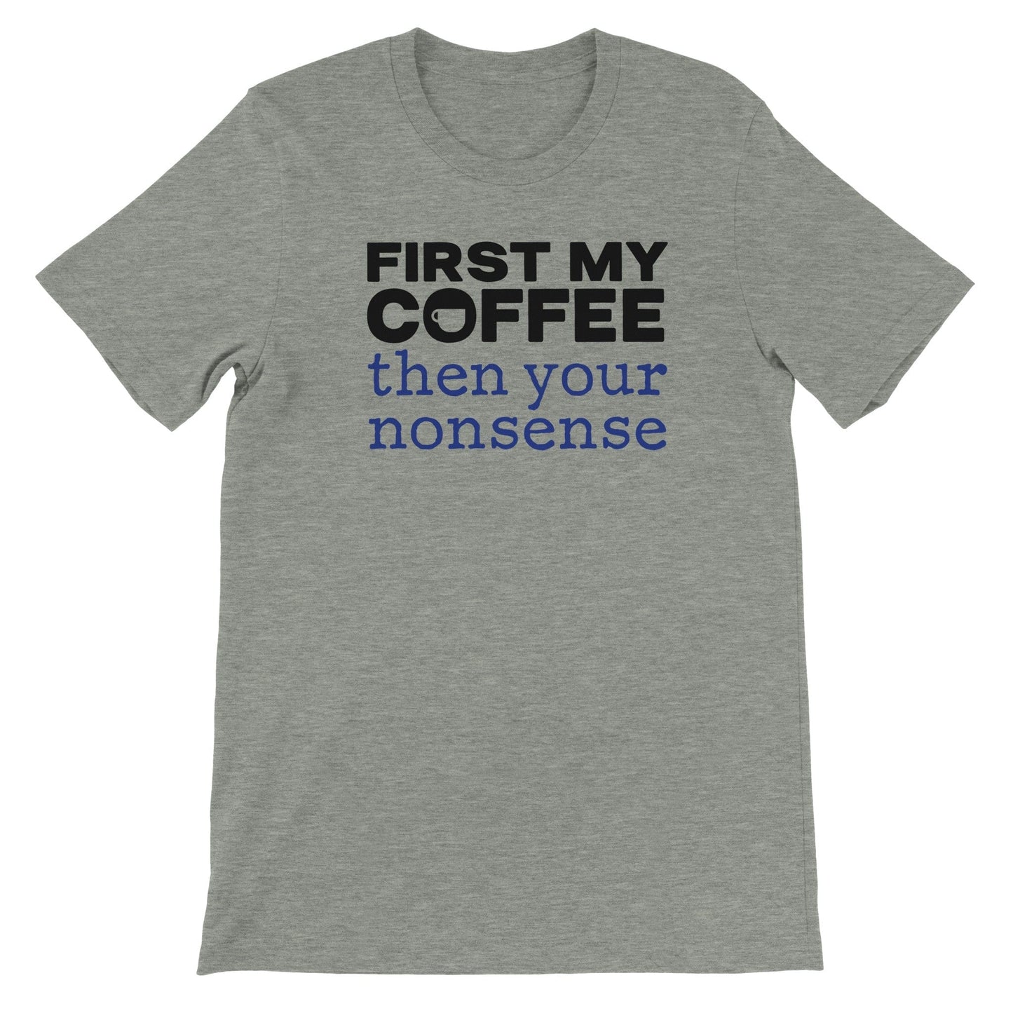 Good Bean Gifts Coffee Then Nonsense - Crewneck T-shirt Athletic Heather / S