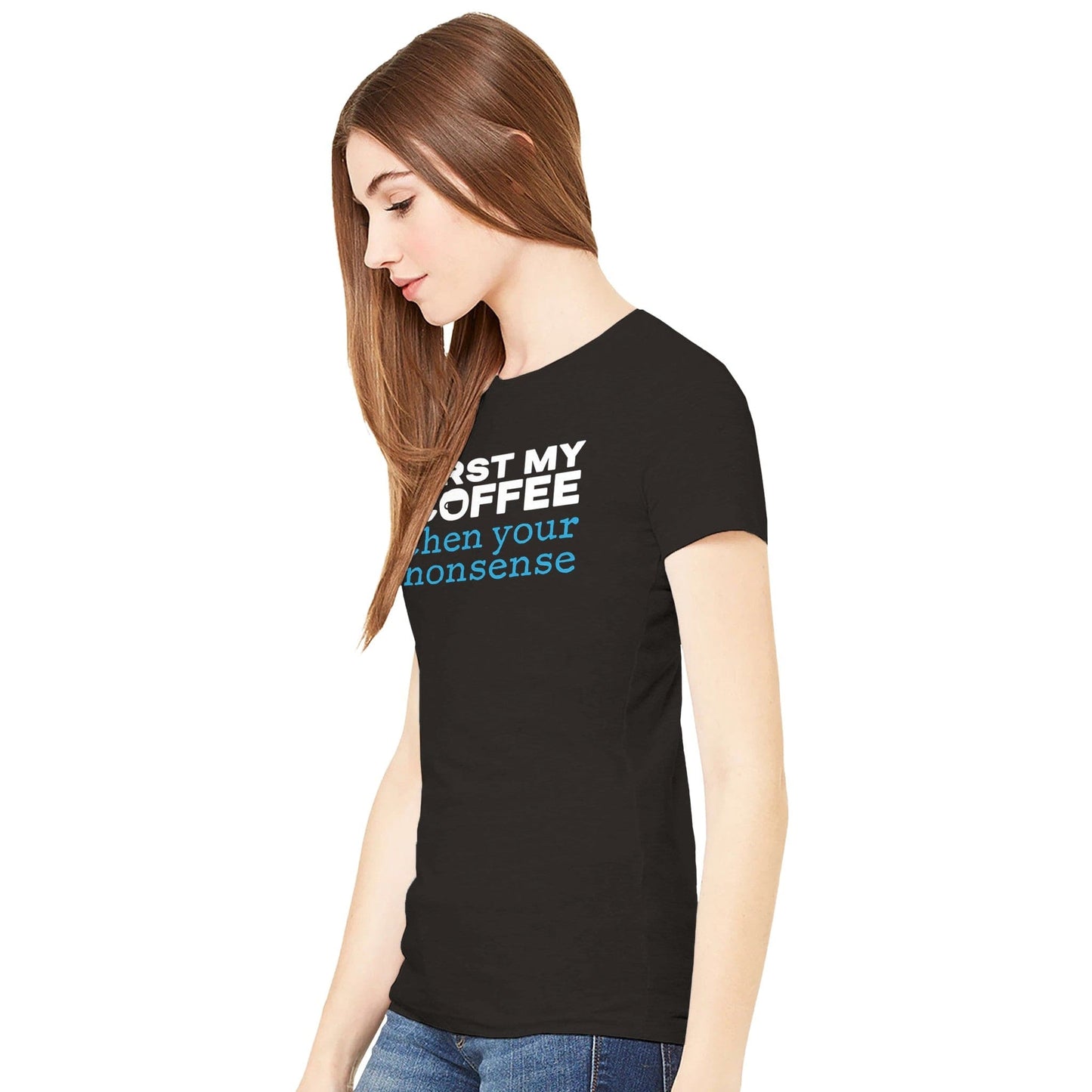 Good Bean Gifts "Coffee then Nonsense" Premium Woman's Crewneck T-shirt | Bella + Canvas 6004