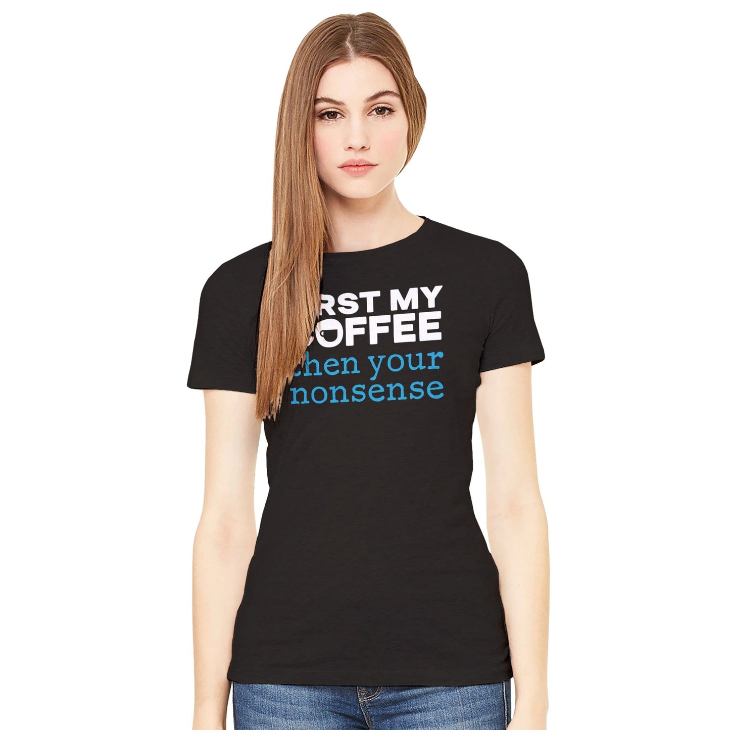Good Bean Gifts "Coffee then Nonsense" Premium Woman's Crewneck T-shirt | Bella + Canvas 6004 Black / S