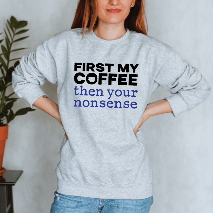 Good Bean Gifts Coffee Then Nonsense - Unisex Crewneck Sweatshirt Sports Grey / S