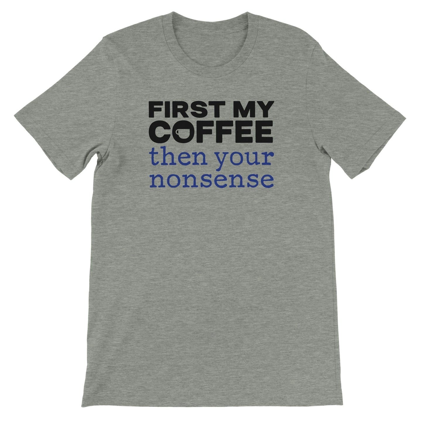 Good Bean Gifts "Coffee then nonsense" Unisex Crewneck T-shirt Athletic Heather / S