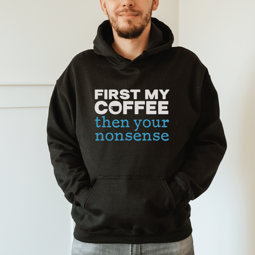 Good Bean Gifts Coffee Then Nonsense - Unisex Pullover Hoodie