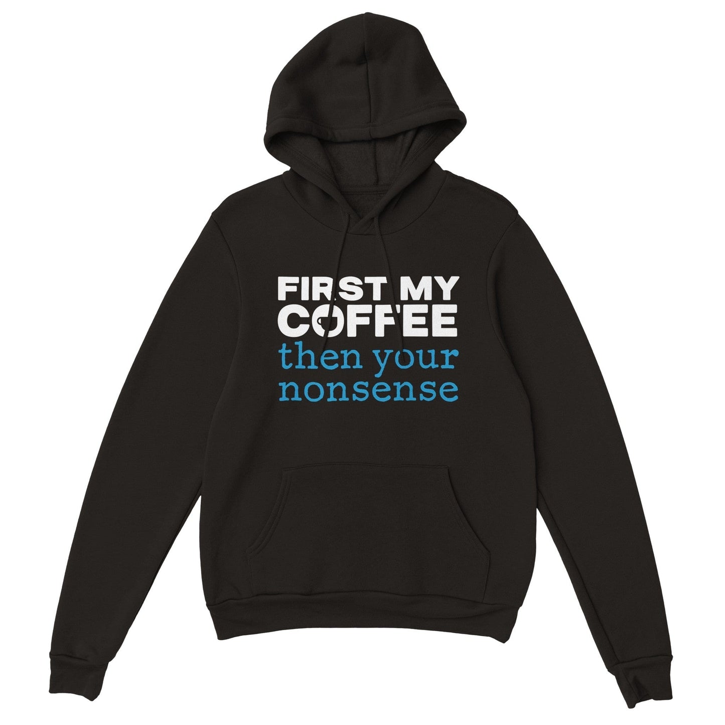 Good Bean Gifts Coffee Then Nonsense - Unisex Pullover Hoodie Black / S