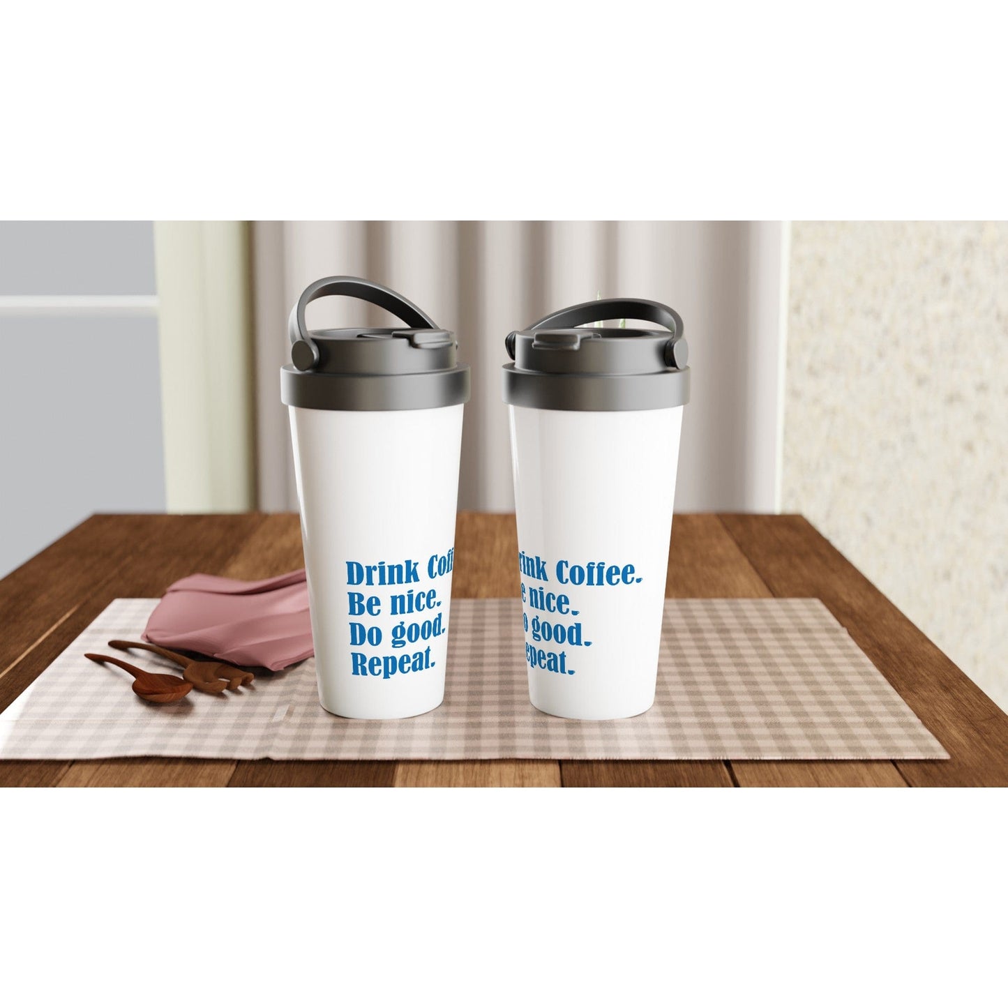 Good Bean Gifts "Drink Coffee, Be Nice, Do Good, Repeat". 15oz Stainless Steel Travel Mug