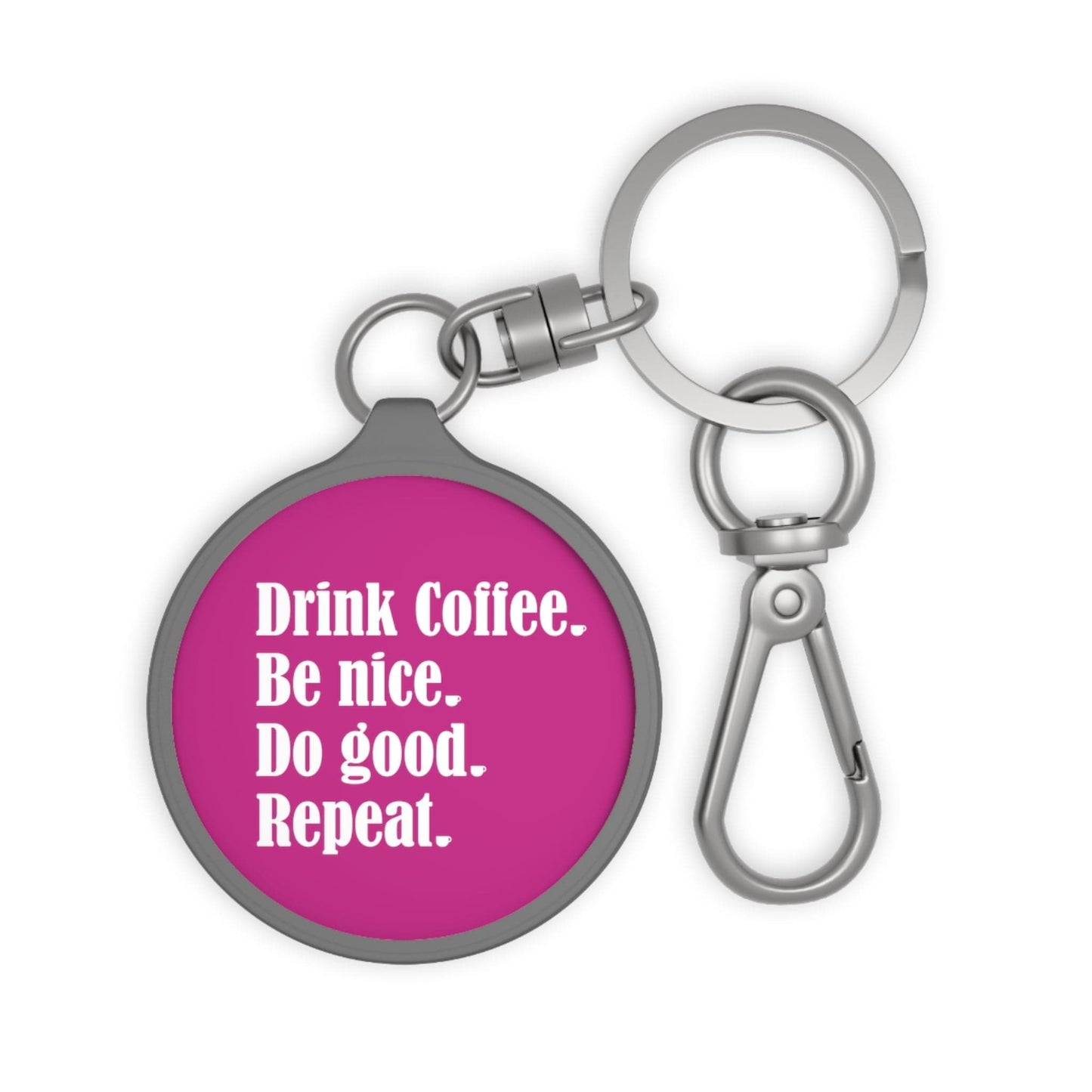 Good Bean Gifts "Drink Coffee, Be Nice, Do Good, Repeat". Keyring Tag (Pink w/gray trim) One size / Grey