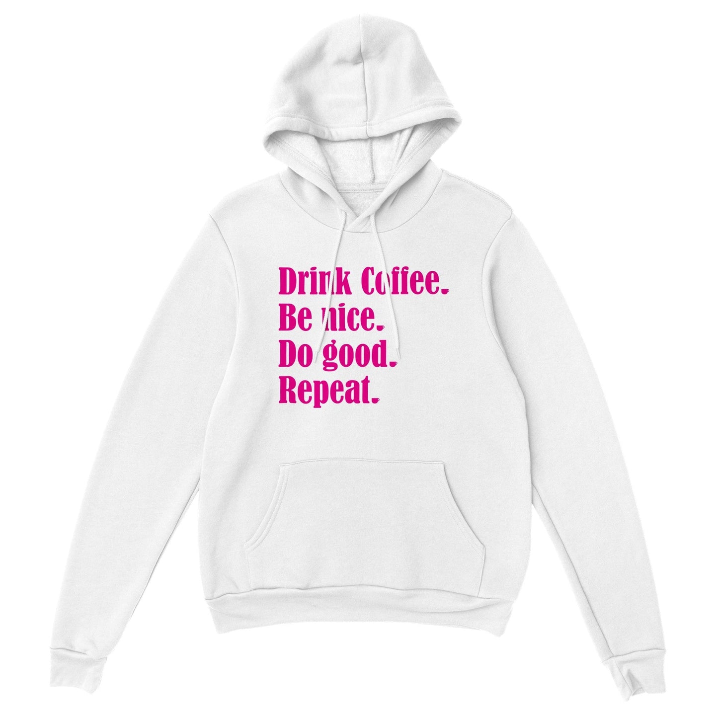 Good Bean Gifts Drink Coffee, Be Nice, Do Good, Repeat - Premium Hoodie White / XS