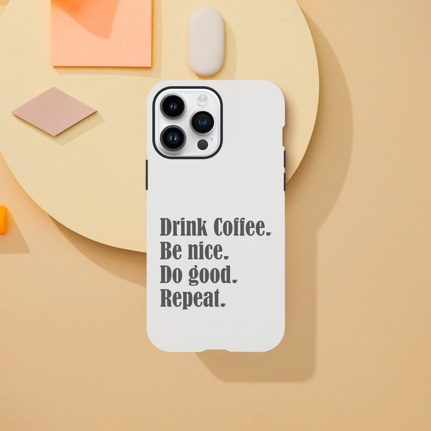 Good Bean Gifts "Drink Coffee, Be Nice, Do Good, Repeat" Tough Phone case (Gray imprint)