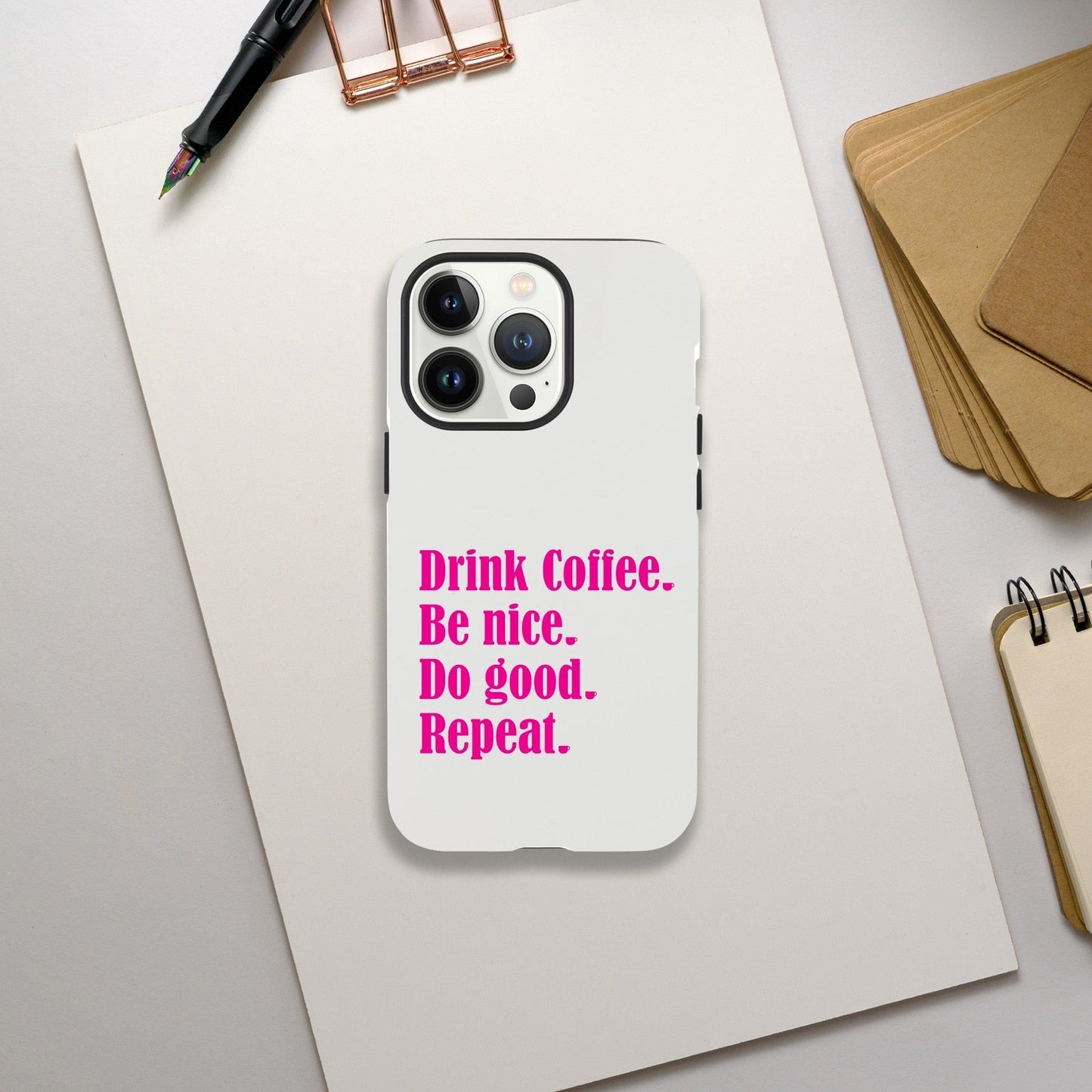Good Bean Gifts Drink Coffee, Be Nice, Do Good, Repeat - Tough Phone case (Pink imprint) iPhone 13 Pro Max