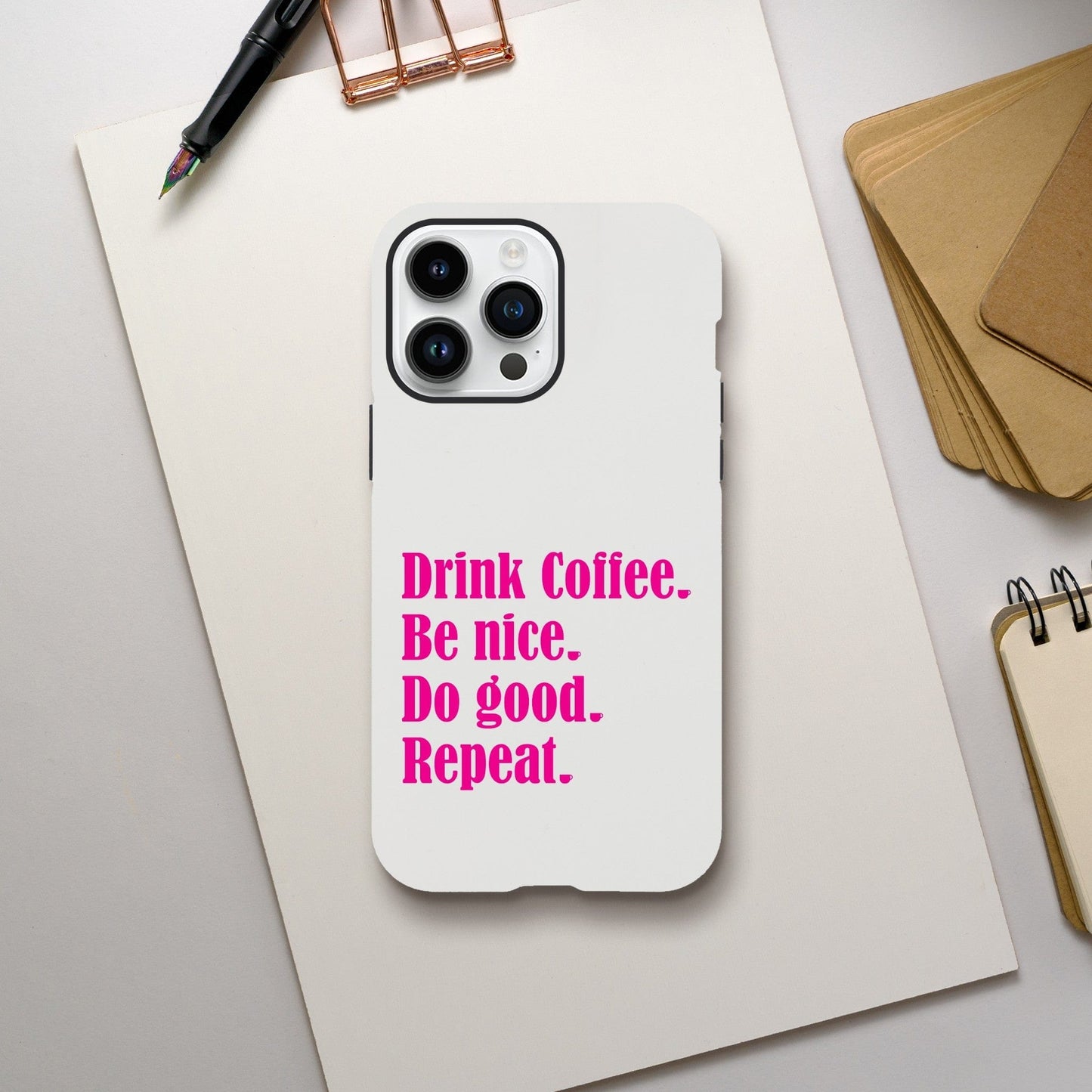 Good Bean Gifts Drink Coffee, Be Nice, Do Good, Repeat - Tough Phone case (Pink imprint) iPhone 14 Pro Max