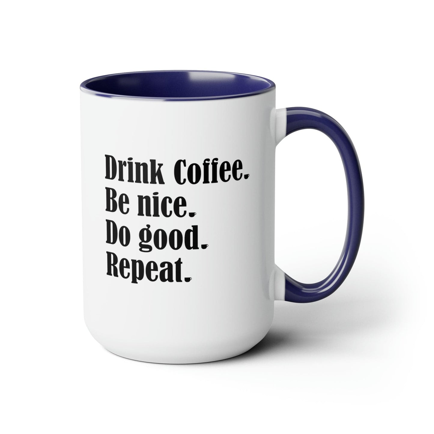 Good Bean Gifts "Drink Coffee, Be Nice, Do Good, Repeat" Two-Tone Coffee Mugs, 15oz