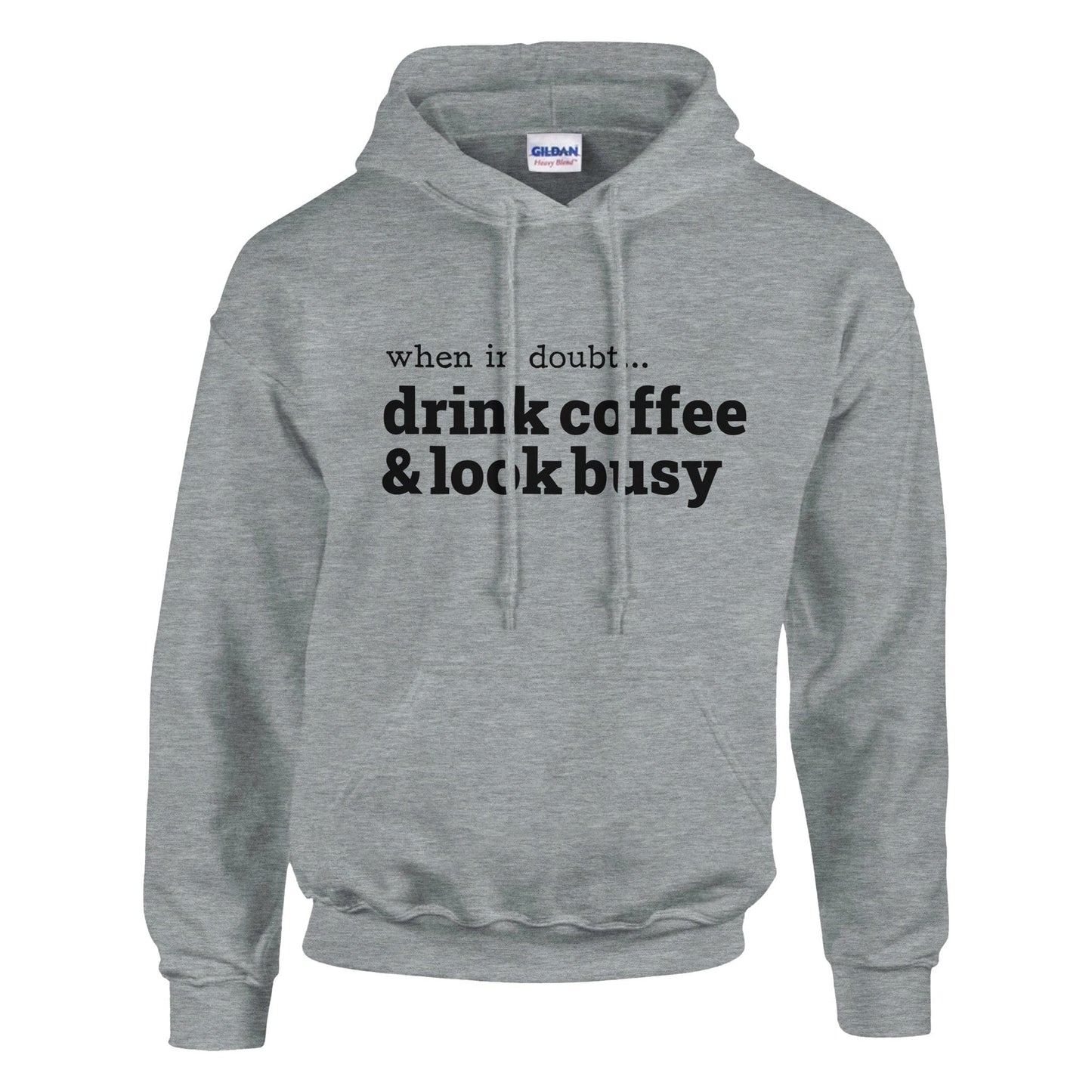 Good Bean Gifts Drink Coffee & Look Busy - Classic Unisex Pullover Hoodie | Gildan® 18500