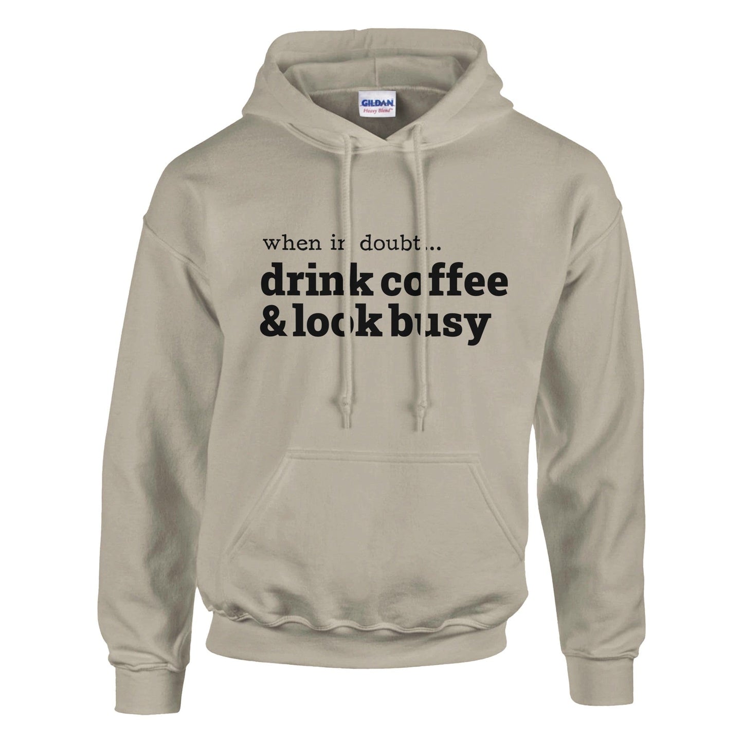 Good Bean Gifts Drink Coffee & Look Busy - Classic Unisex Pullover Hoodie | Gildan® 18500 Sand / M