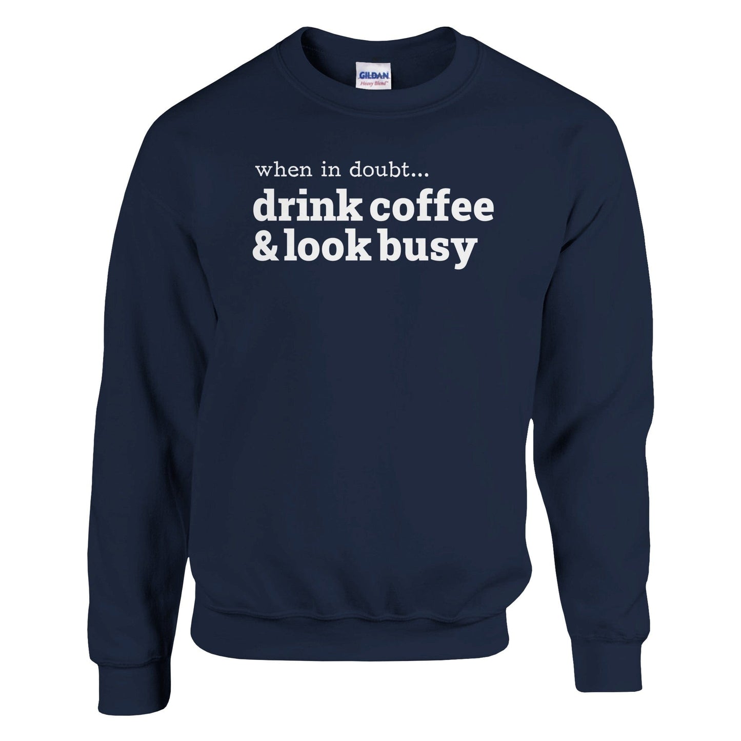 Good Bean Gifts Drink Coffee & Look Busy - Unisex Crewneck Sweatshirt | Gildan® 18000