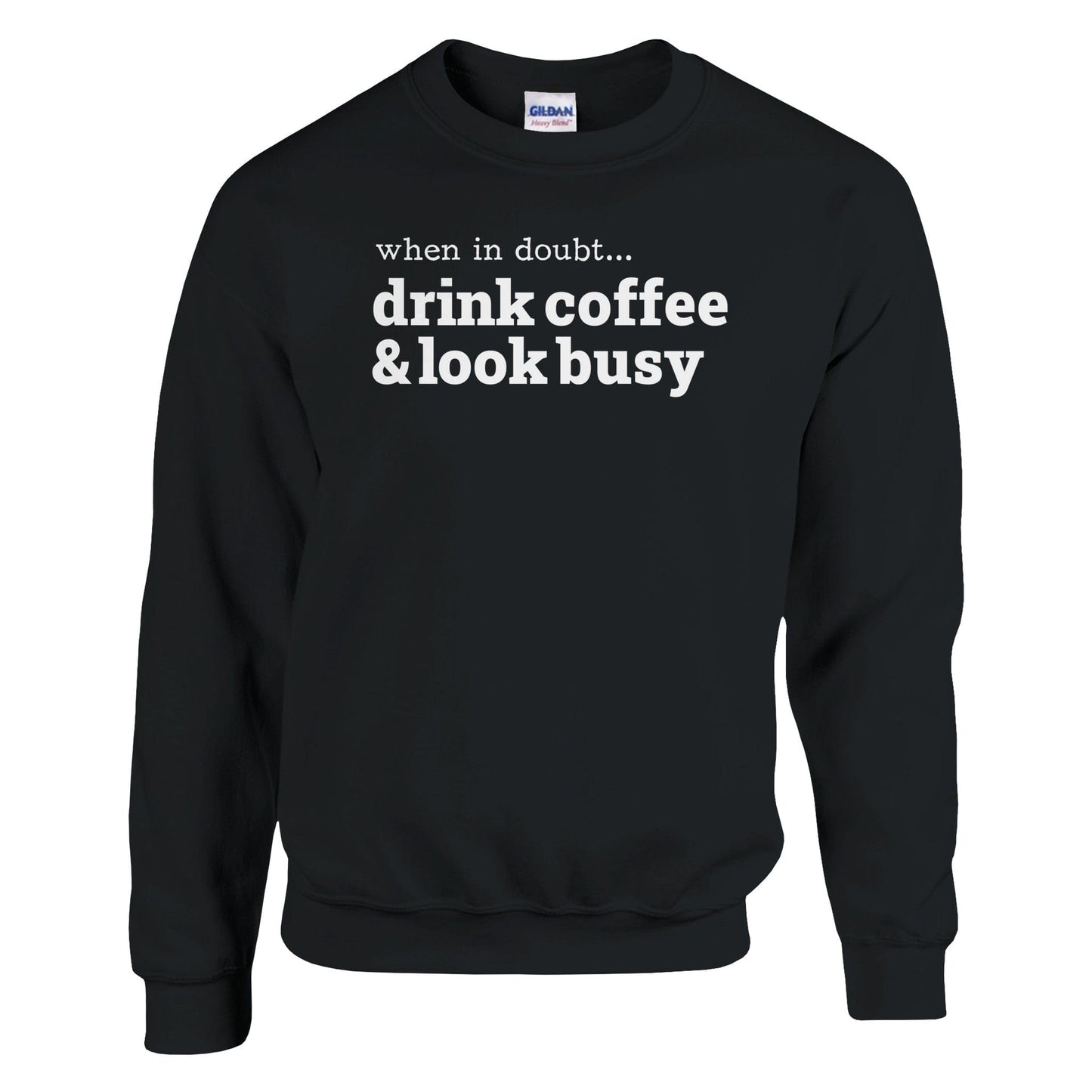Good Bean Gifts Drink Coffee & Look Busy - Unisex Crewneck Sweatshirt | Gildan® 18000