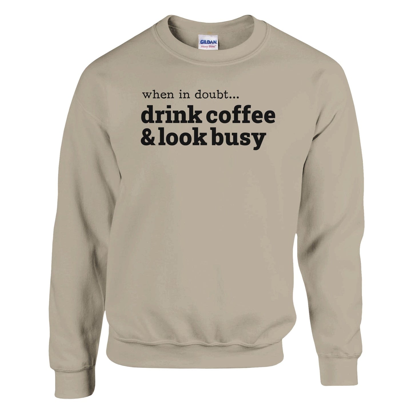 Good Bean Gifts Drink Coffee & Look Busy - Unisex Crewneck Sweatshirt | Gildan® 18000 Sand / S