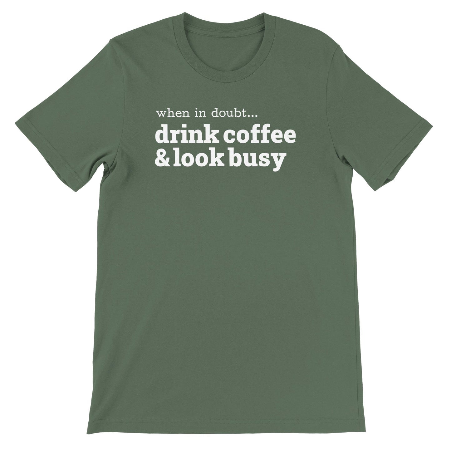 Good Bean Gifts Drink Coffee & Look Busy - Unisex Crewneck T-shirt | Bella + Canvas 3001 Military Green / S