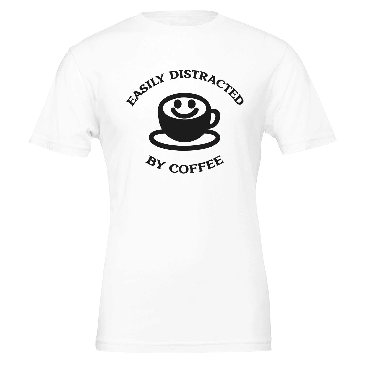 Good Bean Gifts Easily Distracted by Coffee -Crewneck T-shirt | Bella + Canvas 3001