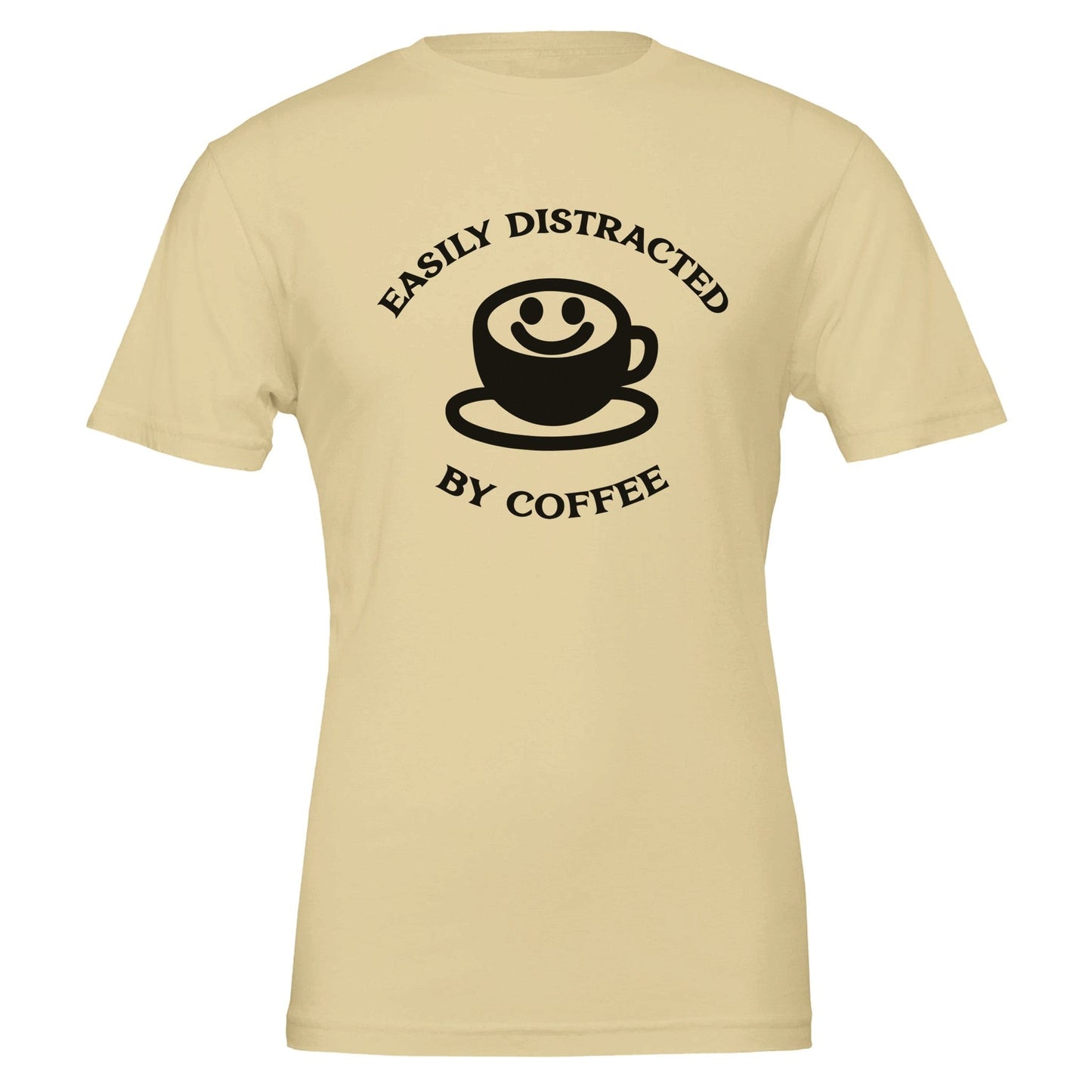 Good Bean Gifts Easily Distracted by Coffee -Crewneck T-shirt | Bella + Canvas 3001 Natural / S