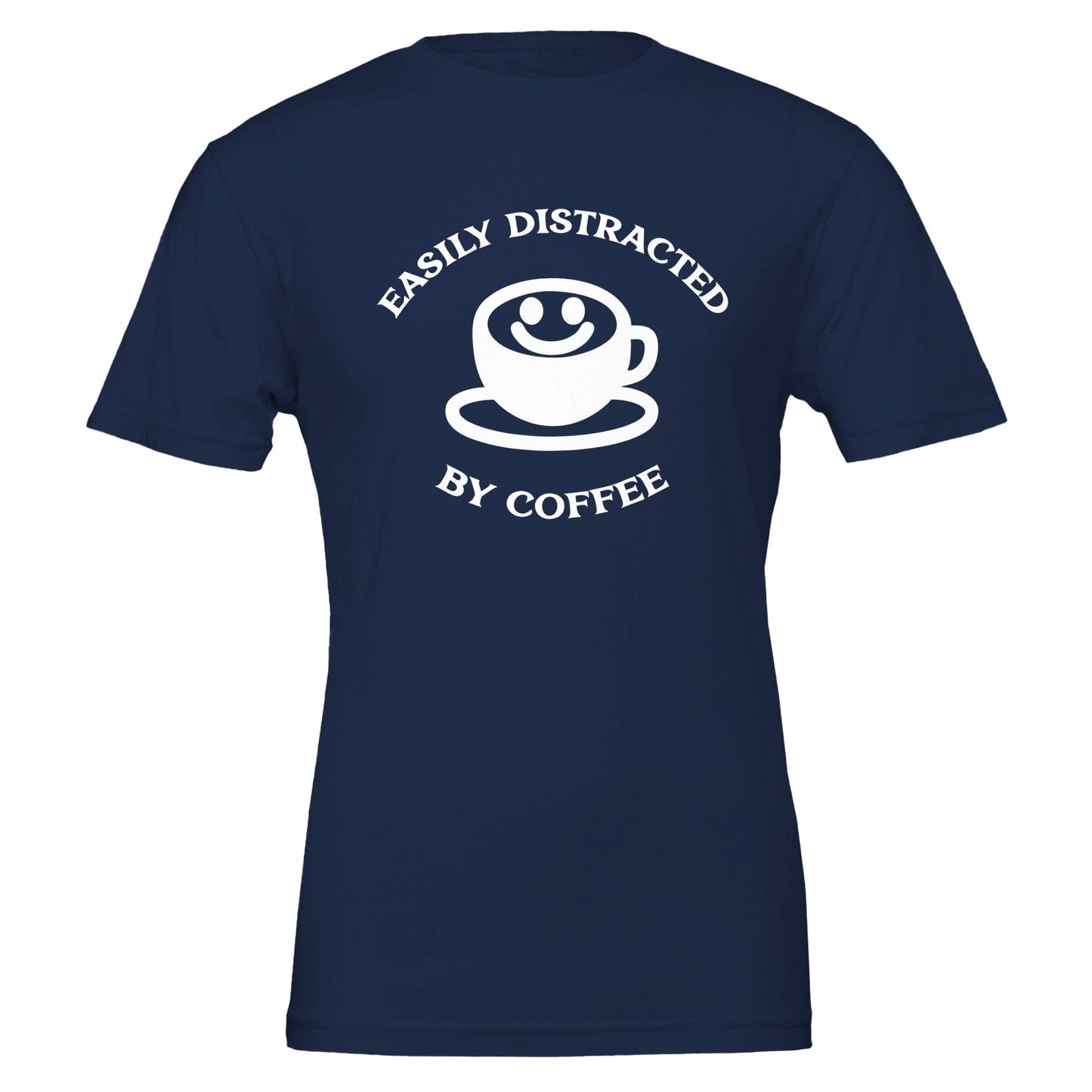 Good Bean Gifts Easily Distracted by Coffee -Crewneck T-shirt | Bella + Canvas 3001 Navy / S