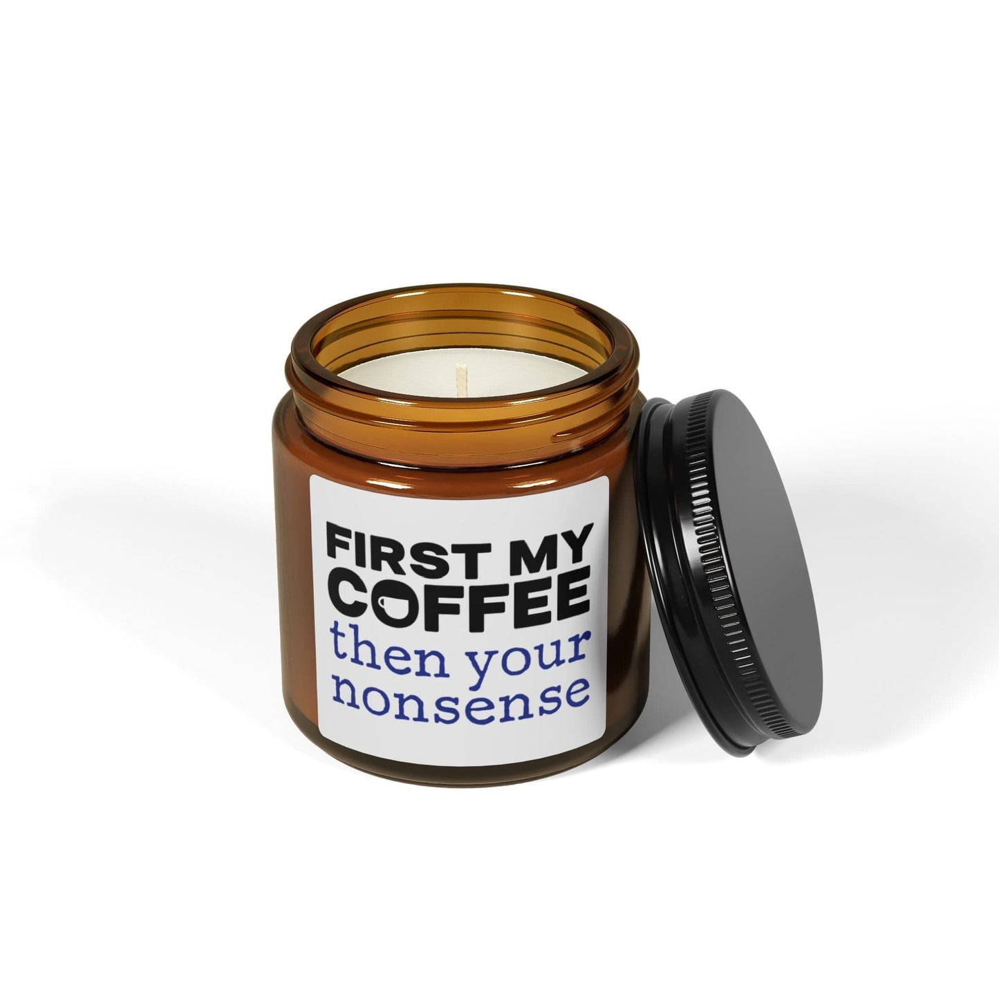 Good Bean Gifts First My Coffee Then Your Nonsense - Soy Candle