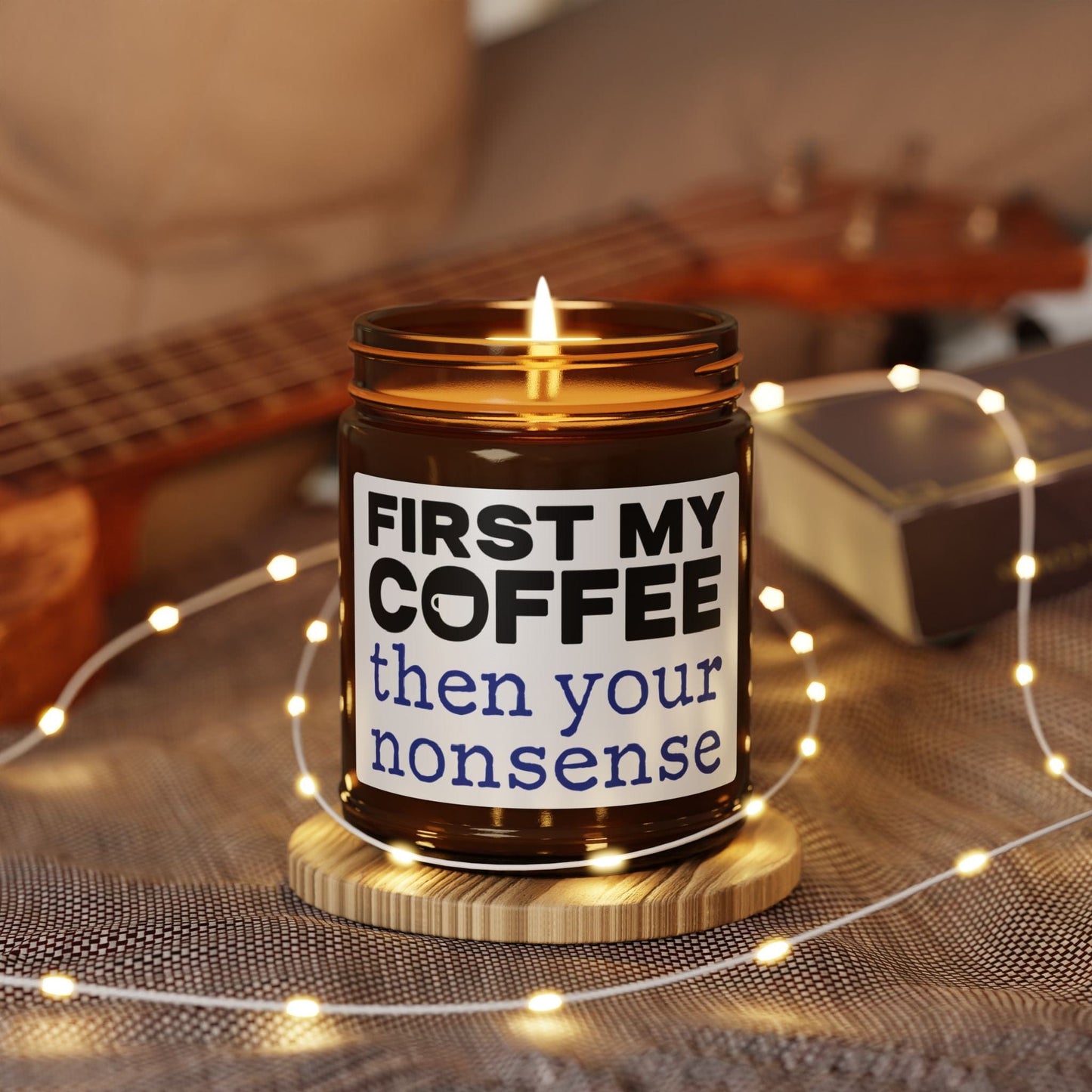 Good Bean Gifts First My Coffee Then Your Nonsense - Soy Candle