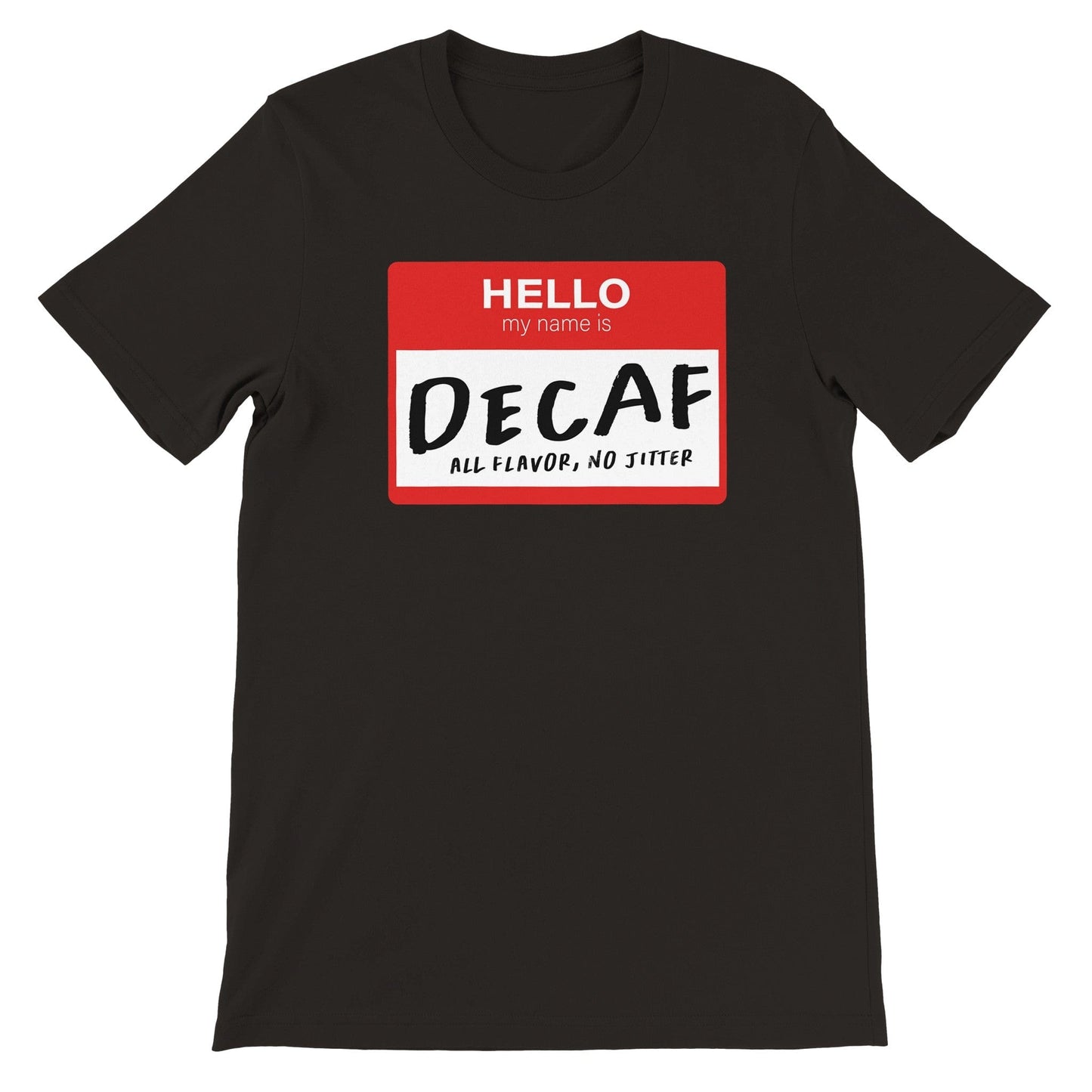 Good Bean Gifts Hello, My Name is Decaf -Unisex Crewneck T-shirt