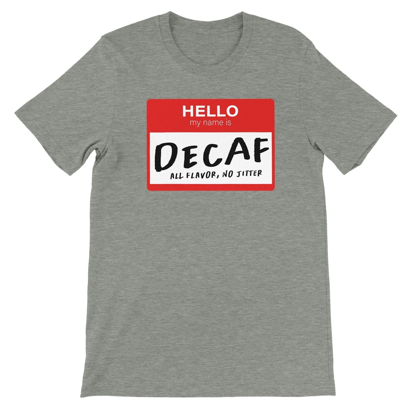 Good Bean Gifts Hello, My Name is Decaf -Unisex Crewneck T-shirt Athletic Heather / S
