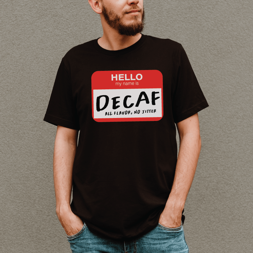 Good Bean Gifts Hello, My Name is Decaf -Unisex Crewneck T-shirt Black / S