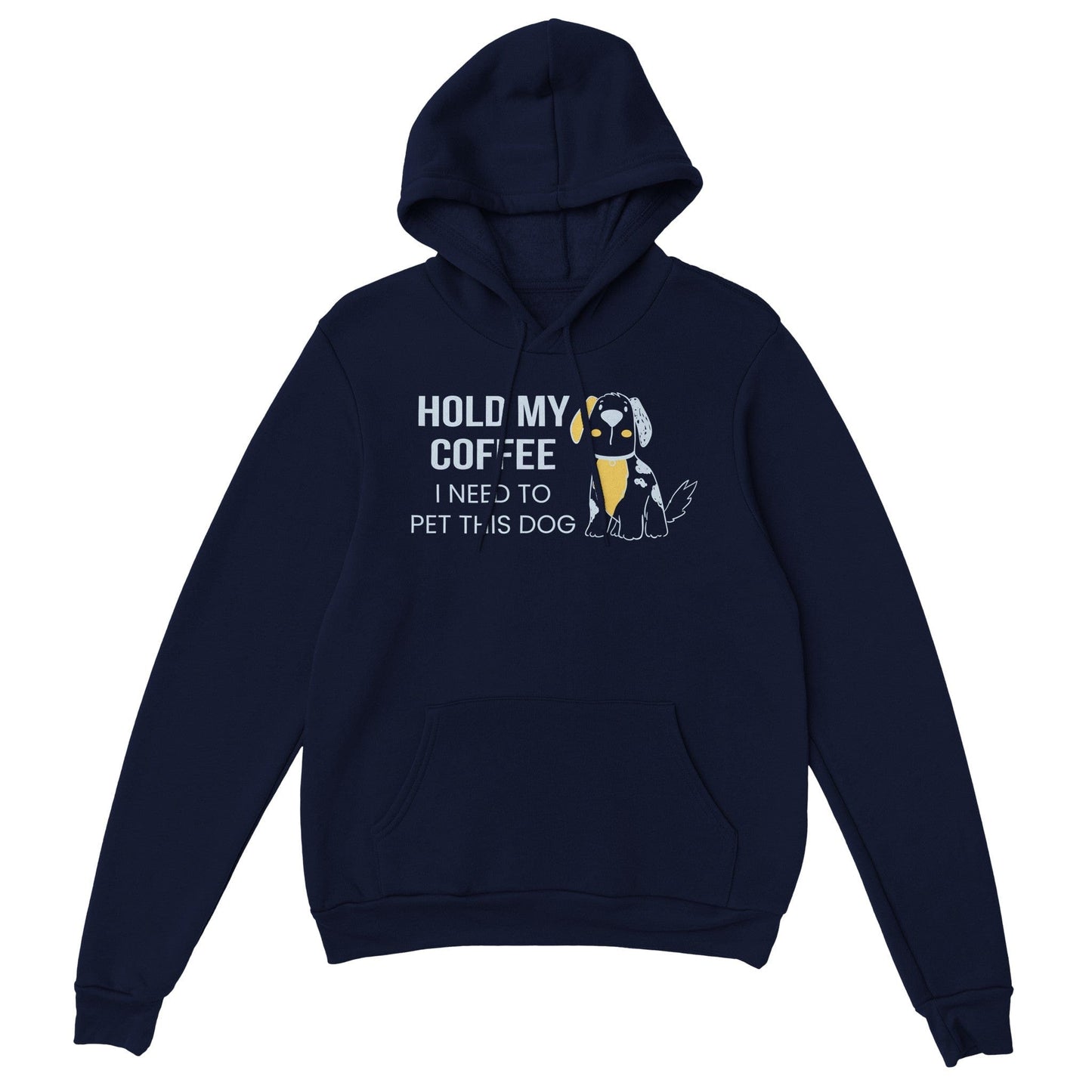 Good Bean Gifts Hold my coffee, I need to pet this dog - Classic Unisex Pullover Hoodie S / Navy