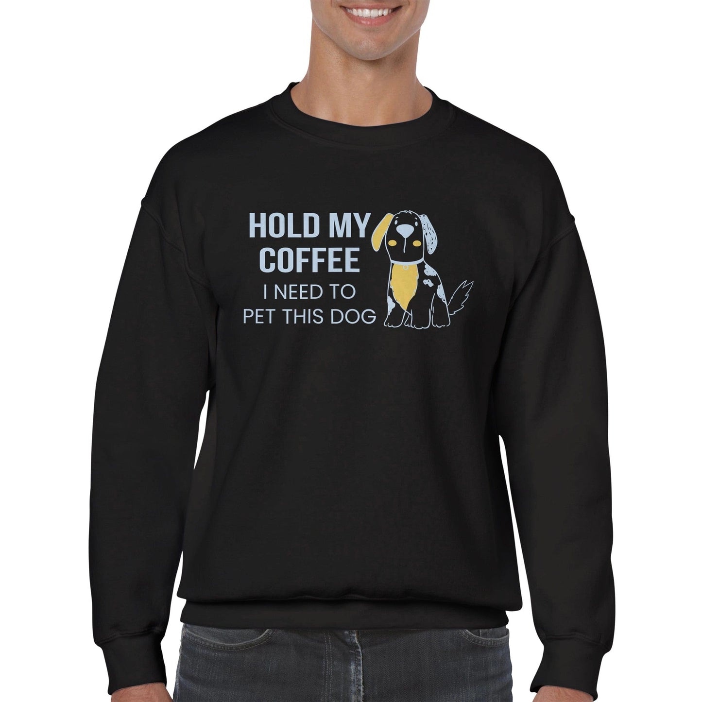 Good Bean Gifts Hold my coffee, I need to pet this dog - Crewneck Sweatshirt
