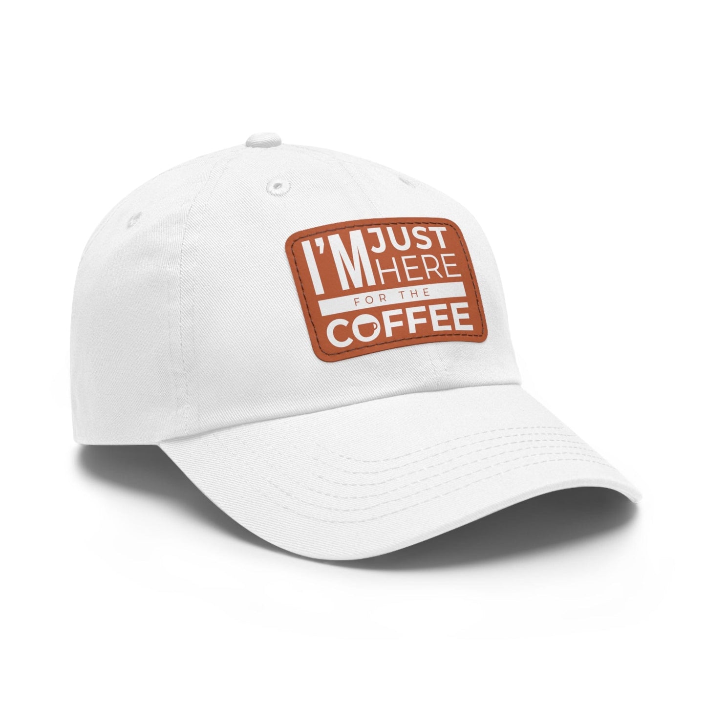 Good Bean Gifts "I'm Just Here for the Coffee" - Dad Hat with Leather Patch (Rectangle)